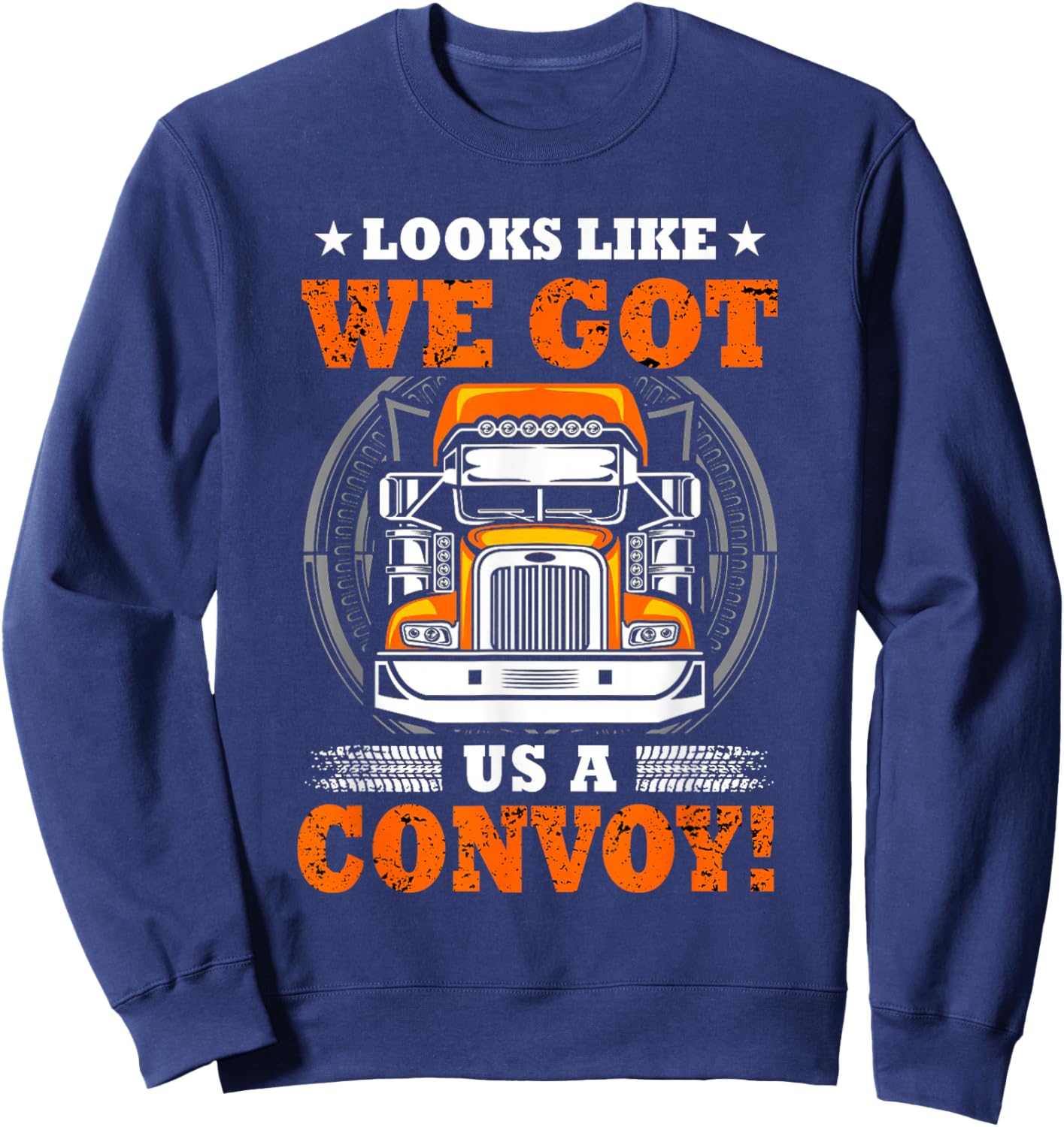 Looks Like We Got Us A Convoy. Sweatshirt - Sweatshirt | Navy