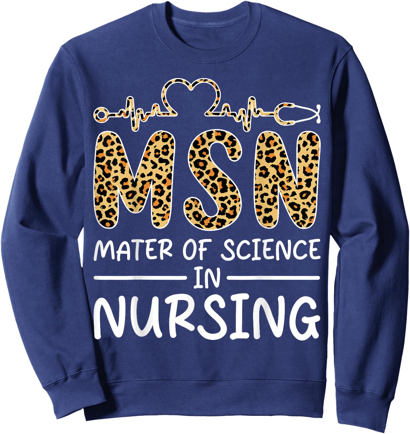 Master Of Science In Nursing Student Graduation Funny Gift Sweatshirt - Sweatshirt | Navy