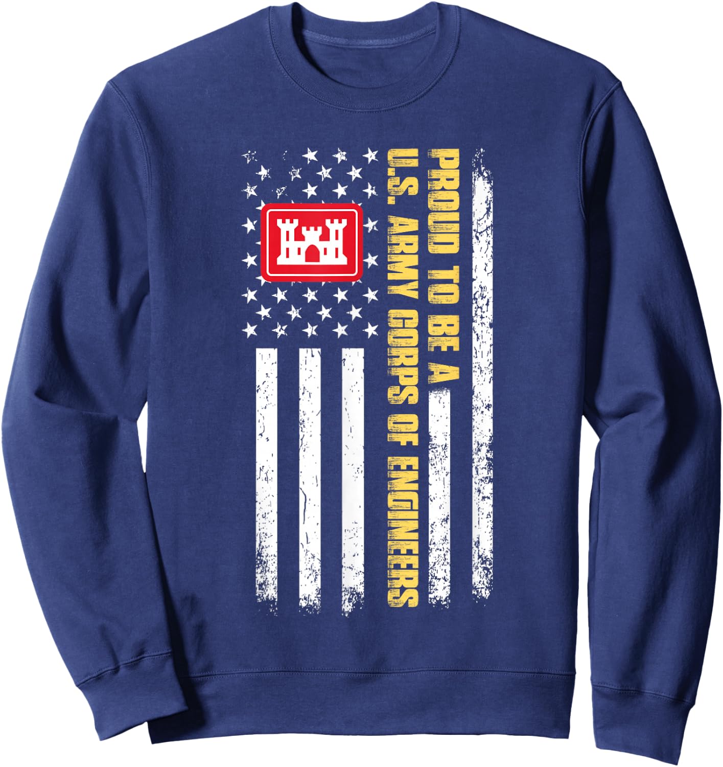 Proud To Be A United States Army Corps of Engineers Sweatshirt - Sweatshirt | Navy