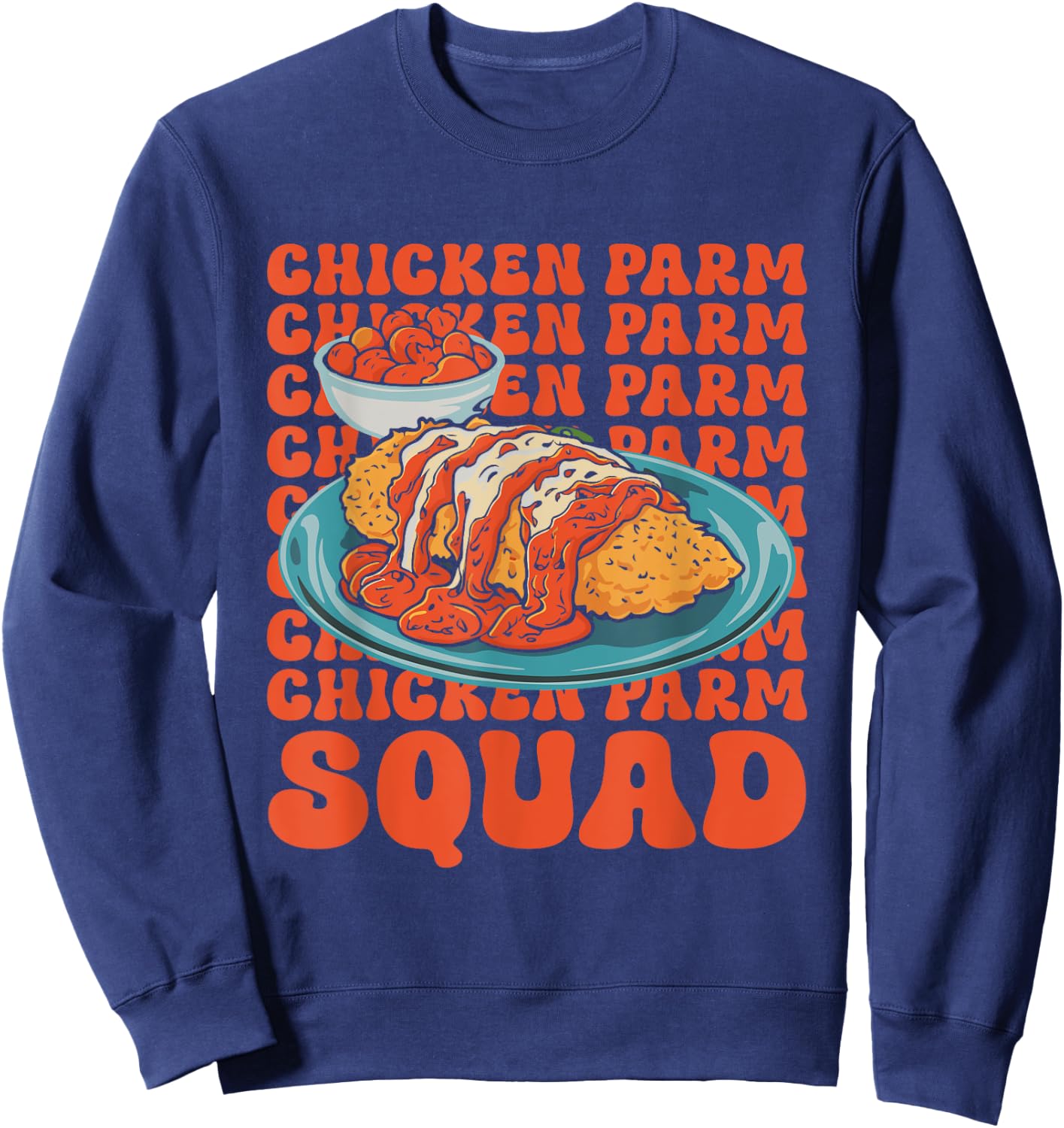Italian Food Lover Chicken Parmesan Chicken Parm Squad Sweatshirt - Sweatshirt | Navy