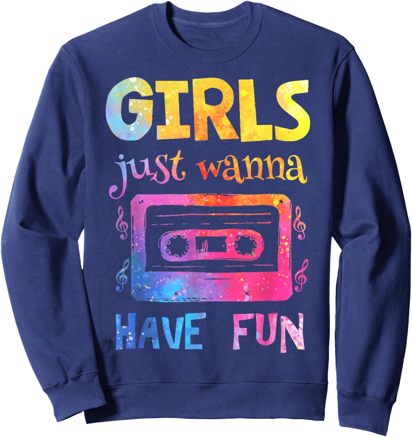 Retro Girls Just Wanna Have Fun Nostalgia 1980s 80's Black Sweatshirt - Sweatshirt | Navy