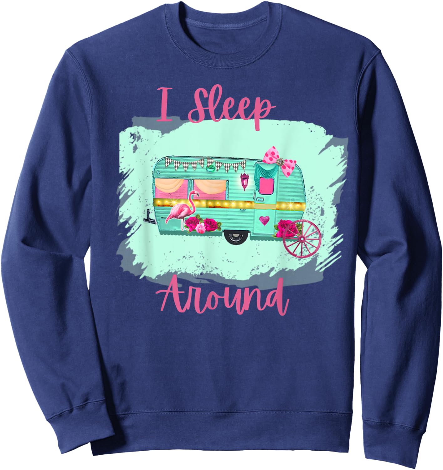 Funny I Sleep Around Retro Camper RV Trailer Gift Sweatshirt - Sweatshirt | Navy