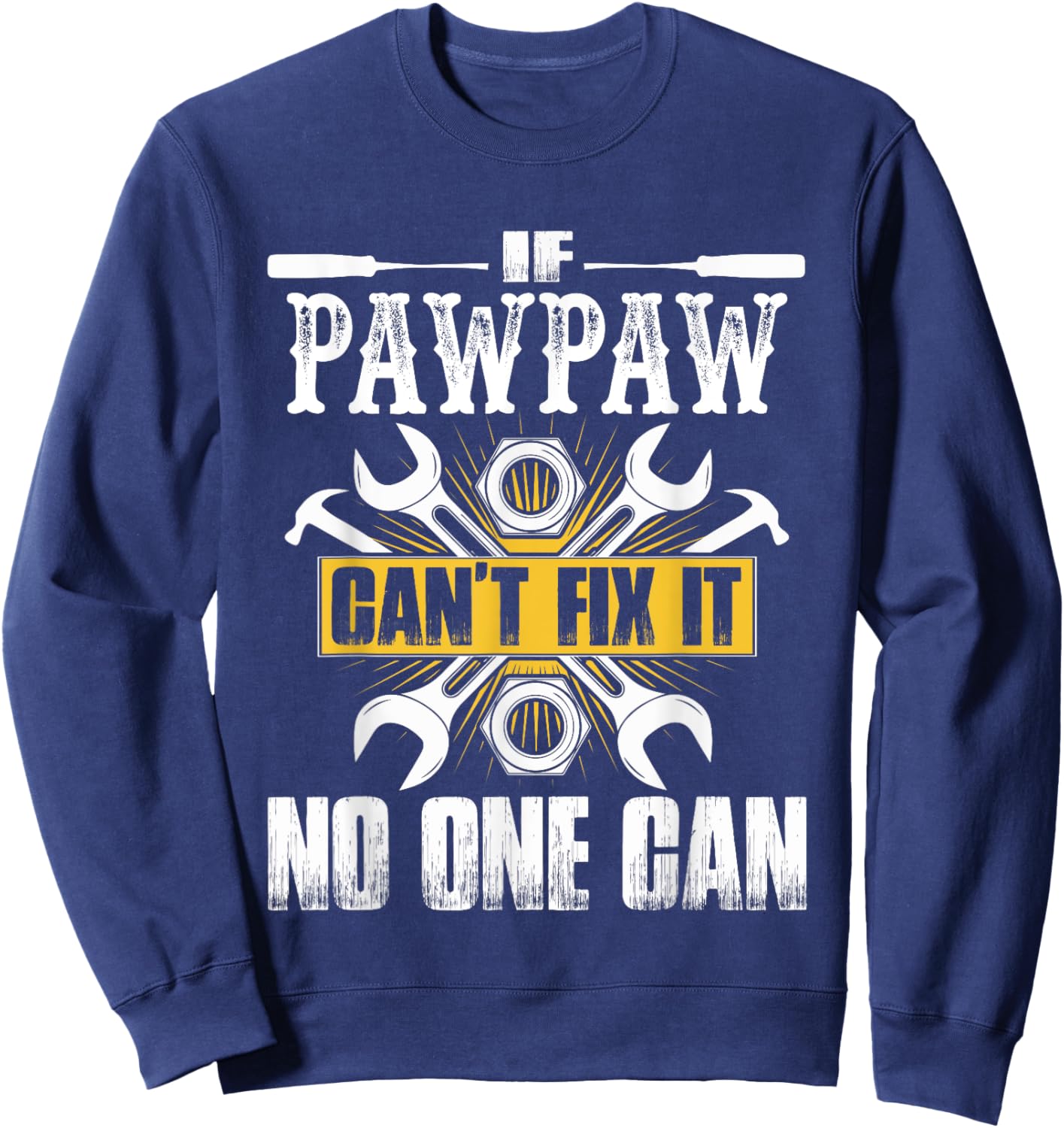If Pawpaw Can't Fix It No One Can Vintage Christmas Xmas Sweatshirt - Sweatshirt | Navy