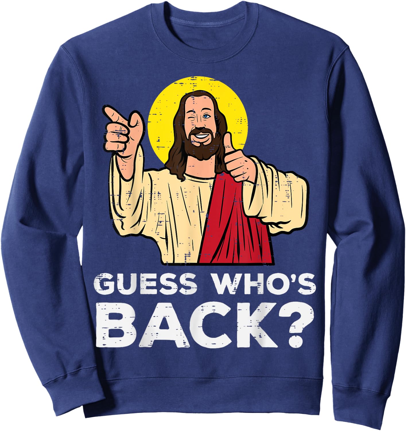 Easter Guess Whos Back Jesus Funny Religious Men Women Kids Sweatshirt - Sweatshirt | Navy