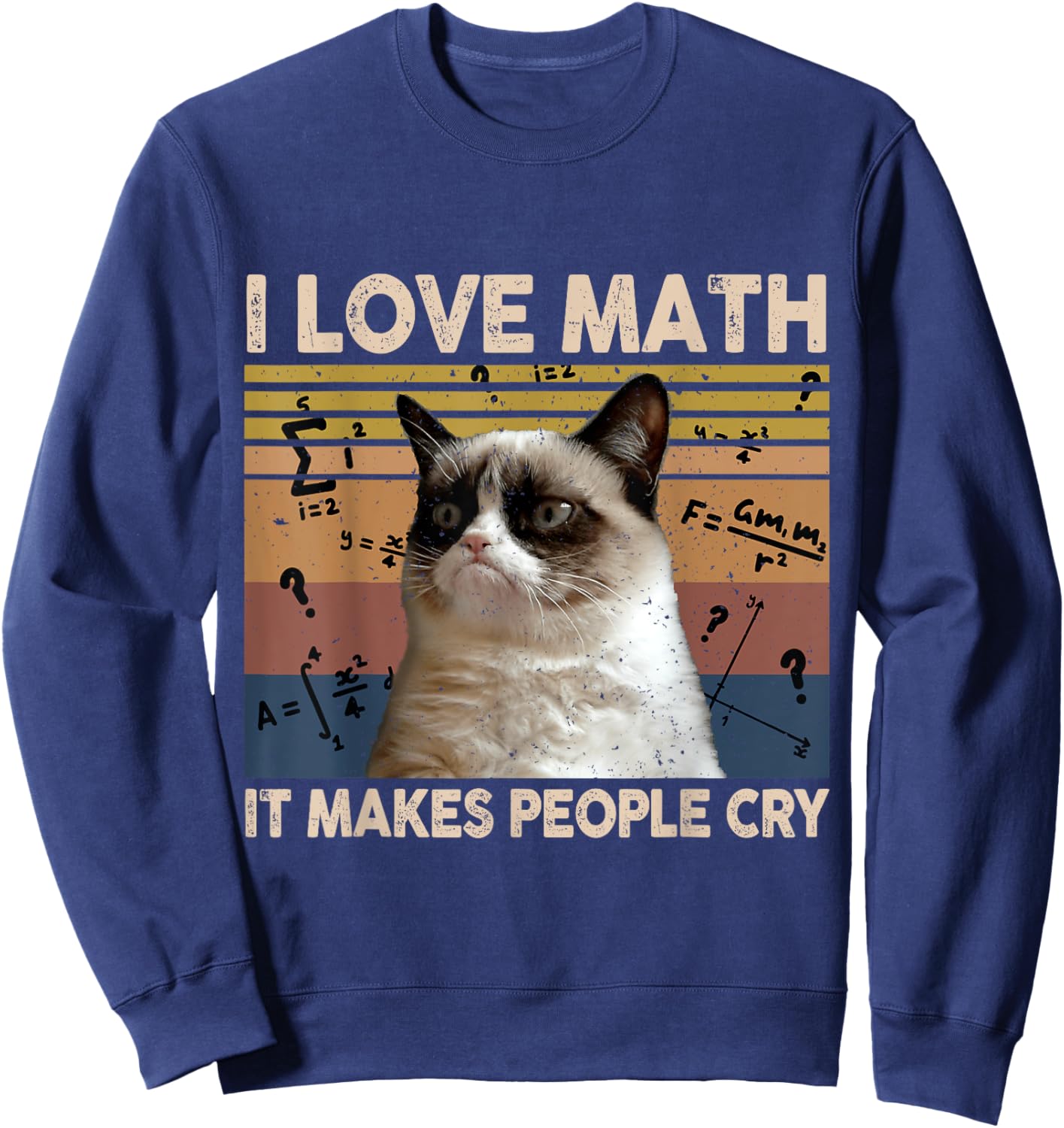 I Love Math It Makes People Cry Cat Lover Women Sweatshirt - Sweatshirt | Navy