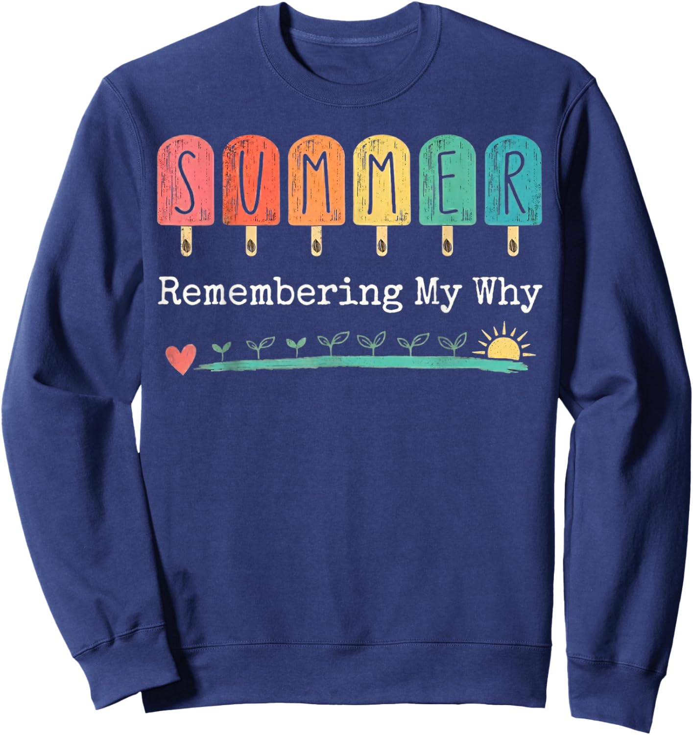 Vintage Summer Remembering My Why Funny Professors Teacher Sweatshirt - Sweatshirt | Navy