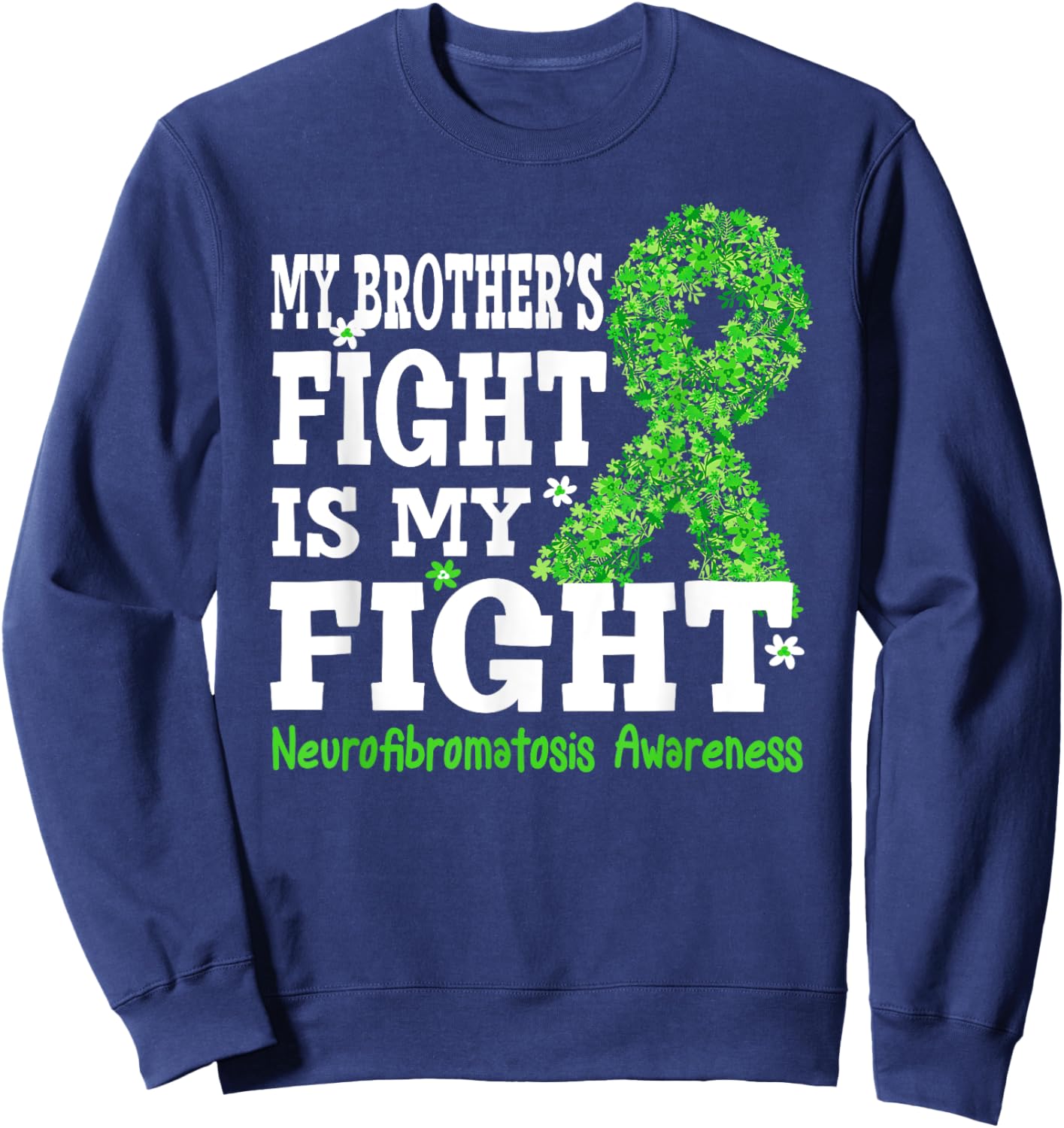 My Brother's Fight is My Fight Neurofibromatosis Awareness Sweatshirt - Sweatshirt | Navy