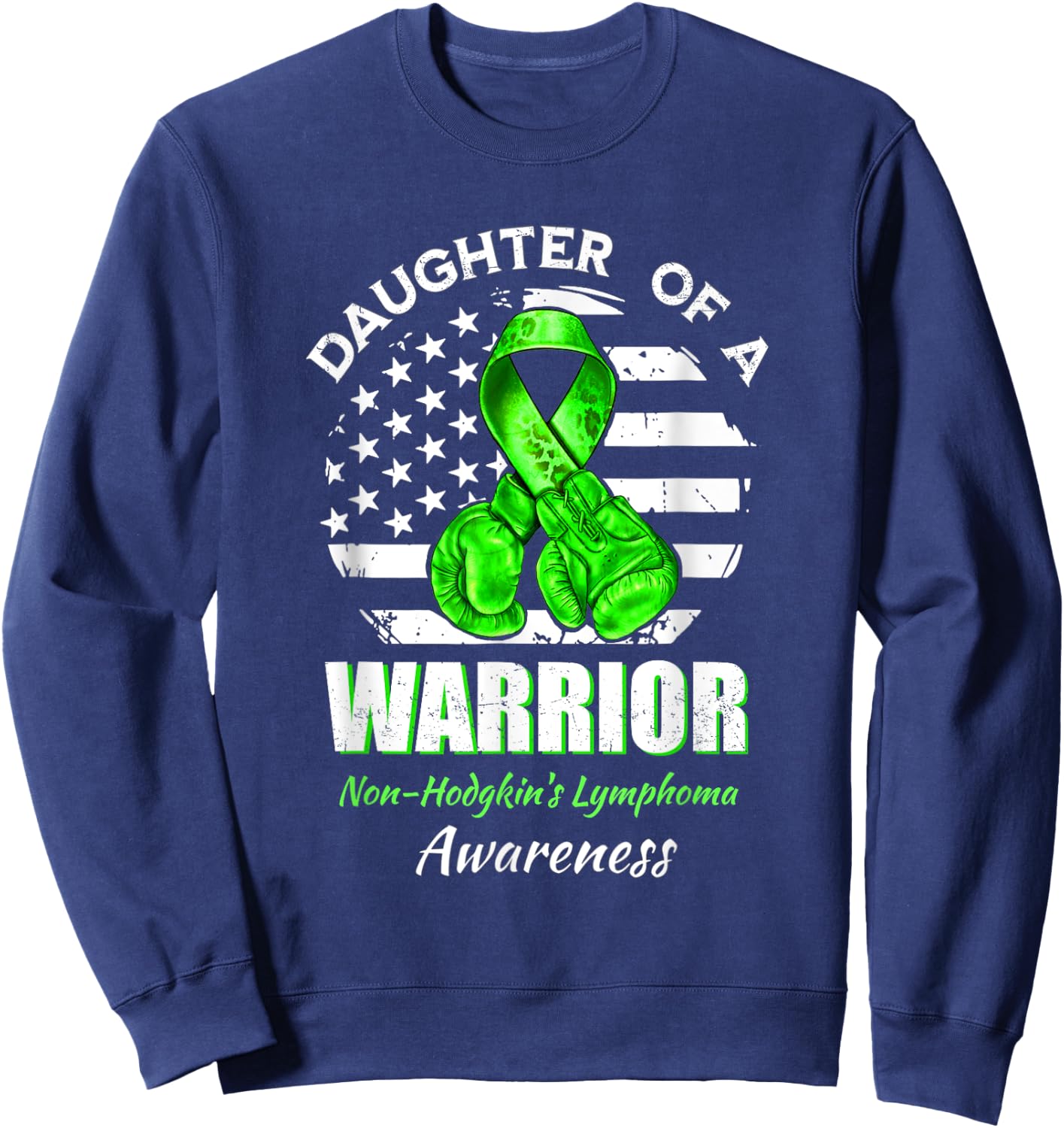 Daughter Of A Warrior Non-Hodgkin's Lymphoma Awareness Sweatshirt - Sweatshirt | Navy