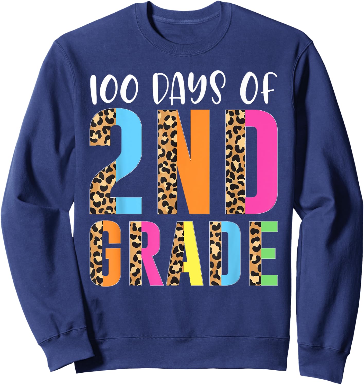 100 Days Of 2nd Grade Happy 100th Day Of School Second Grade Sweatshirt - Sweatshirt | Navy