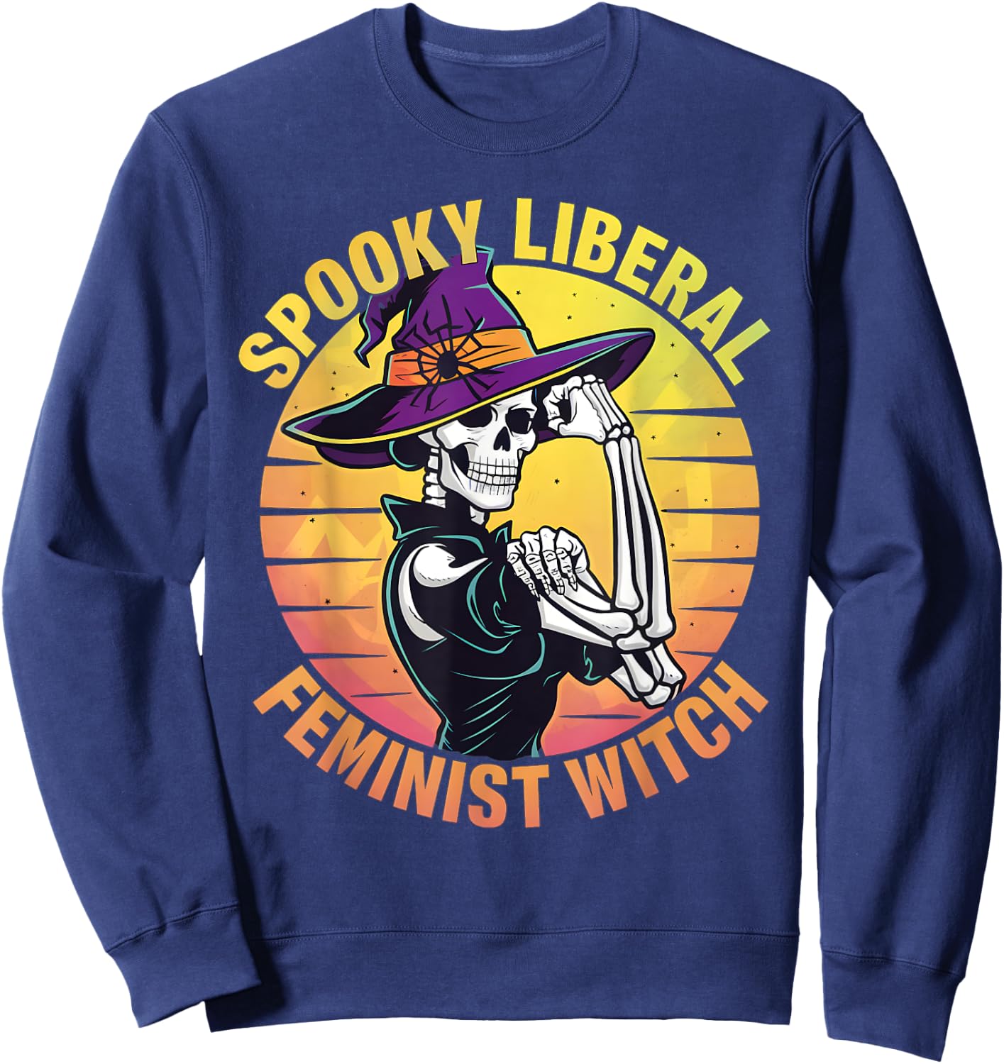Halloween Skeleton Spooky Liberal Feminist Witch Sweatshirt - Sweatshirt | Navy