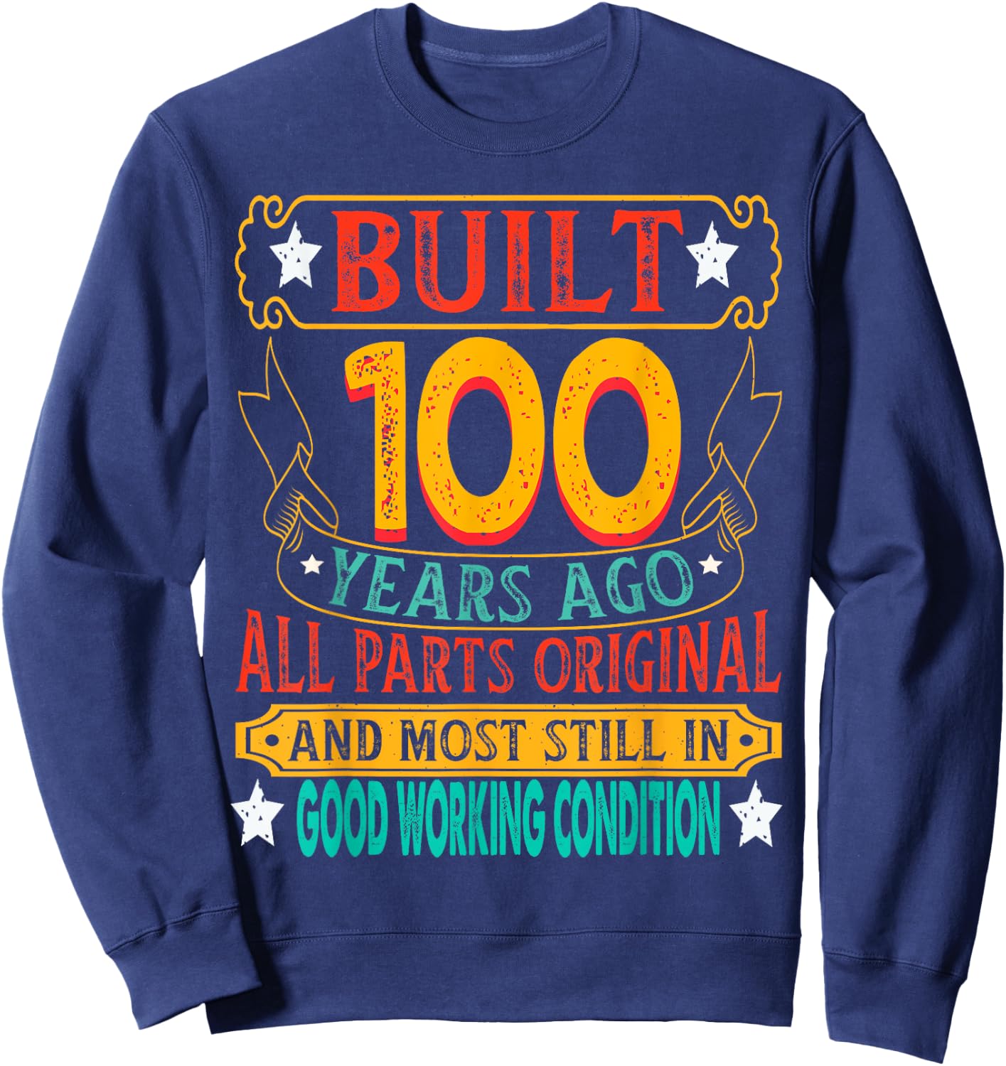Built 100 Years Ago 100th BIrthday Age 100 Birth Year 1925 Sweatshirt - Sweatshirt | Navy