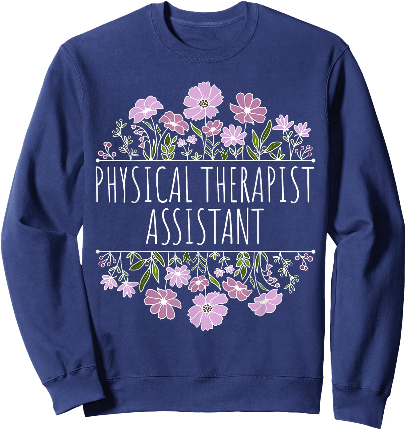 Physical Therapist Assistant Botanical Split Design Sweatshirt - Sweatshirt | Navy