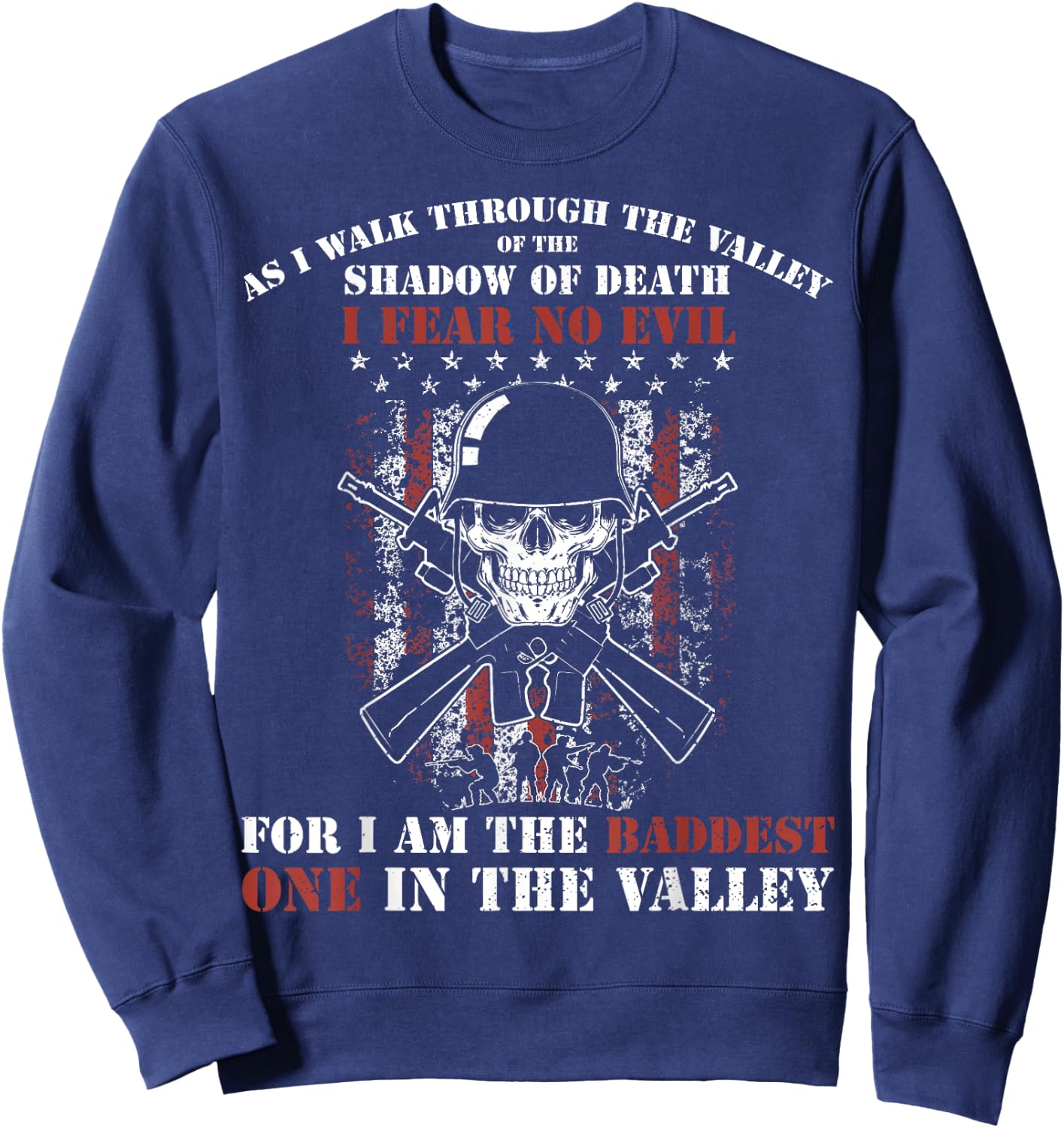 Baddest In The Valley Military Veteran Soldier Warrior Gift Sweatshirt - Sweatshirt | Navy