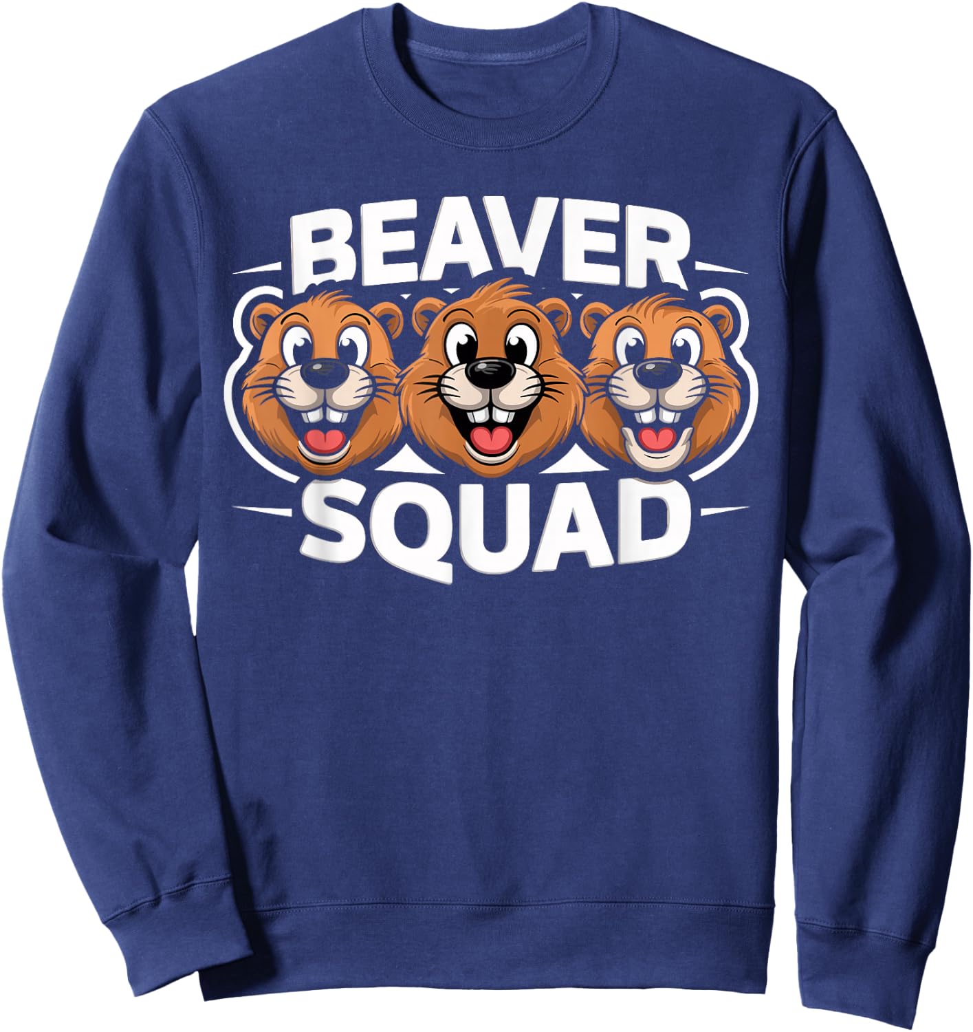 Beaver Squad for Beaver Lover Shirt | Cool Beaver Sweatshirt - Sweatshirt | Navy