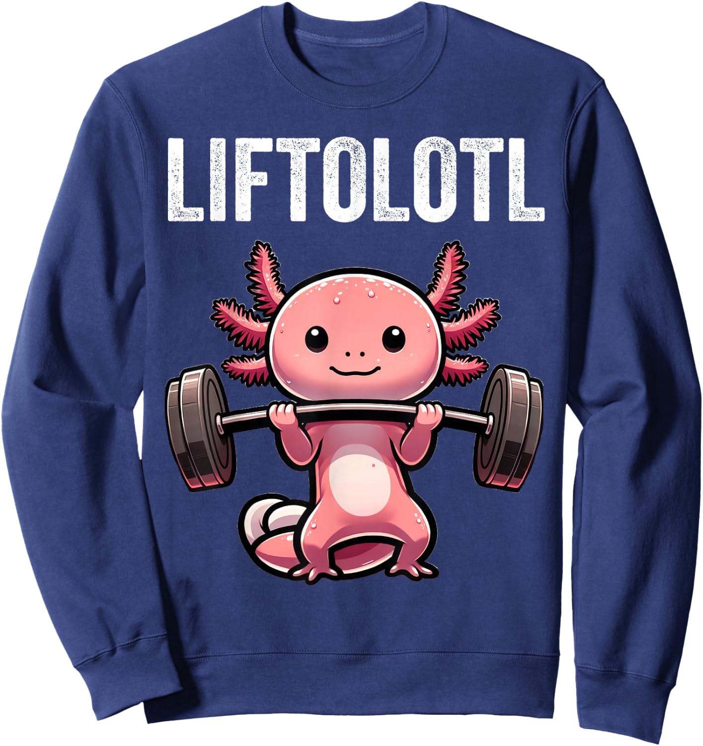 Liftolotl Axolotl Funny Gym Workout Weight Lifter Sweatshirt - Sweatshirt | Navy