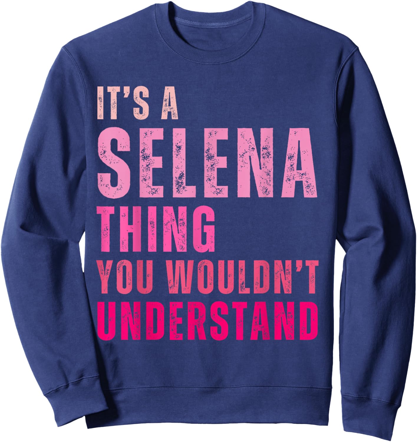 It's A Selena Thing You Wouldn't Understand Selena Vintage Sweatshirt - Sweatshirt | Navy