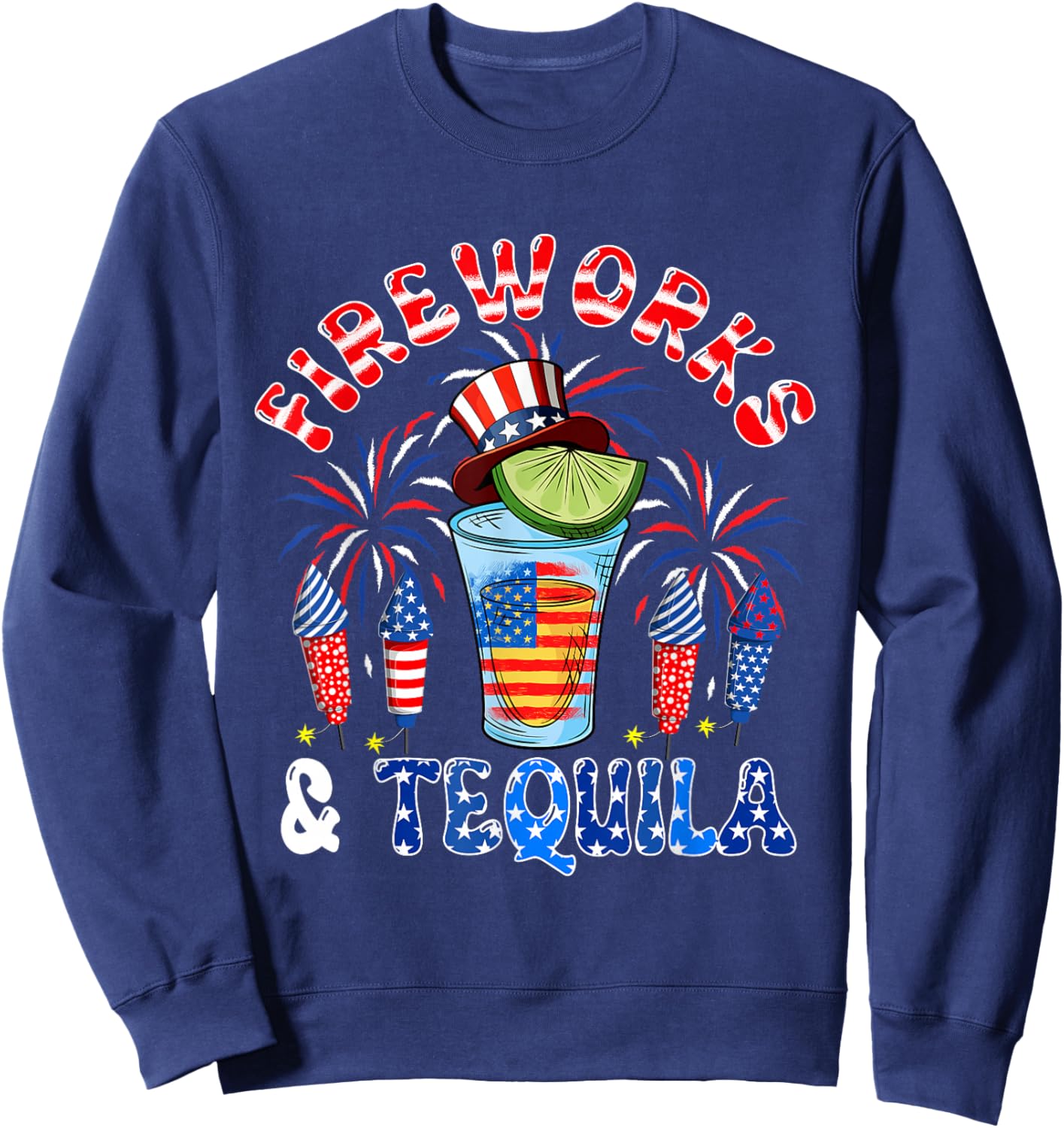 Fireworks And Tequila 4th Of July US Flag Fireworks Dinker Sweatshirt - Sweatshirt | Navy