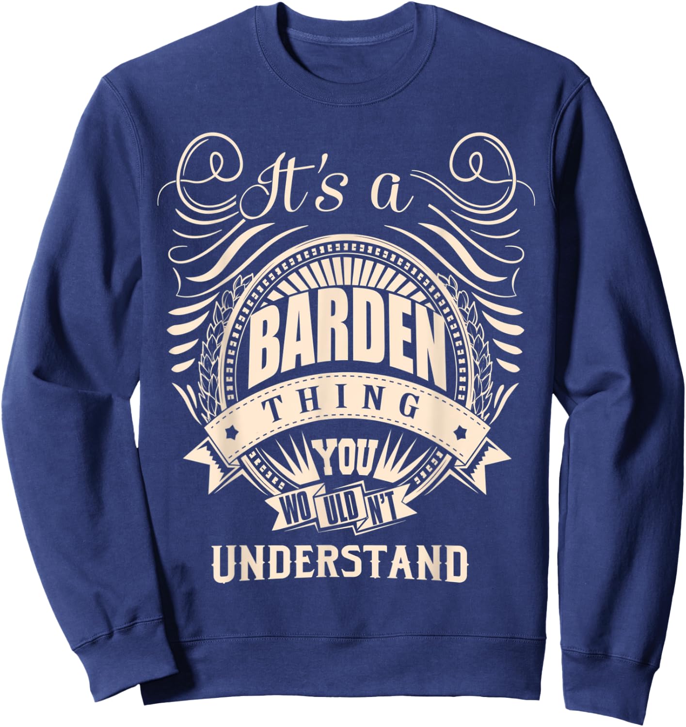 It's a BARDEN thing you wouldn't understand Gifts Sweatshirt - Sweatshirt | Navy