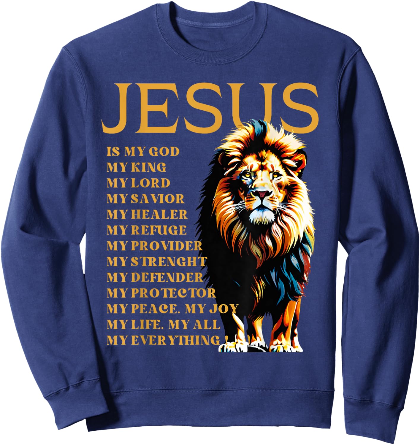 Lion Christian Jesus Is My God King, Lord, and Savior Sweatshirt - Sweatshirt | Navy