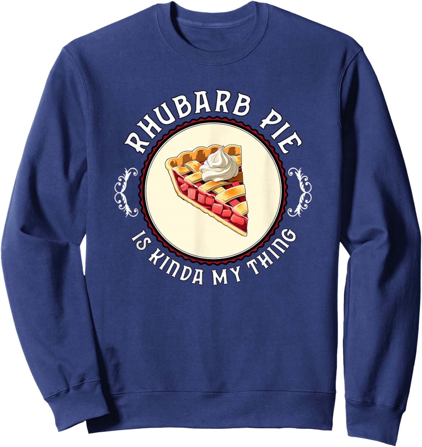 Rhubarb Pie Is Kinda My Thing Strawberry Rhubarb Lover Swag Sweatshirt - Sweatshirt | Navy