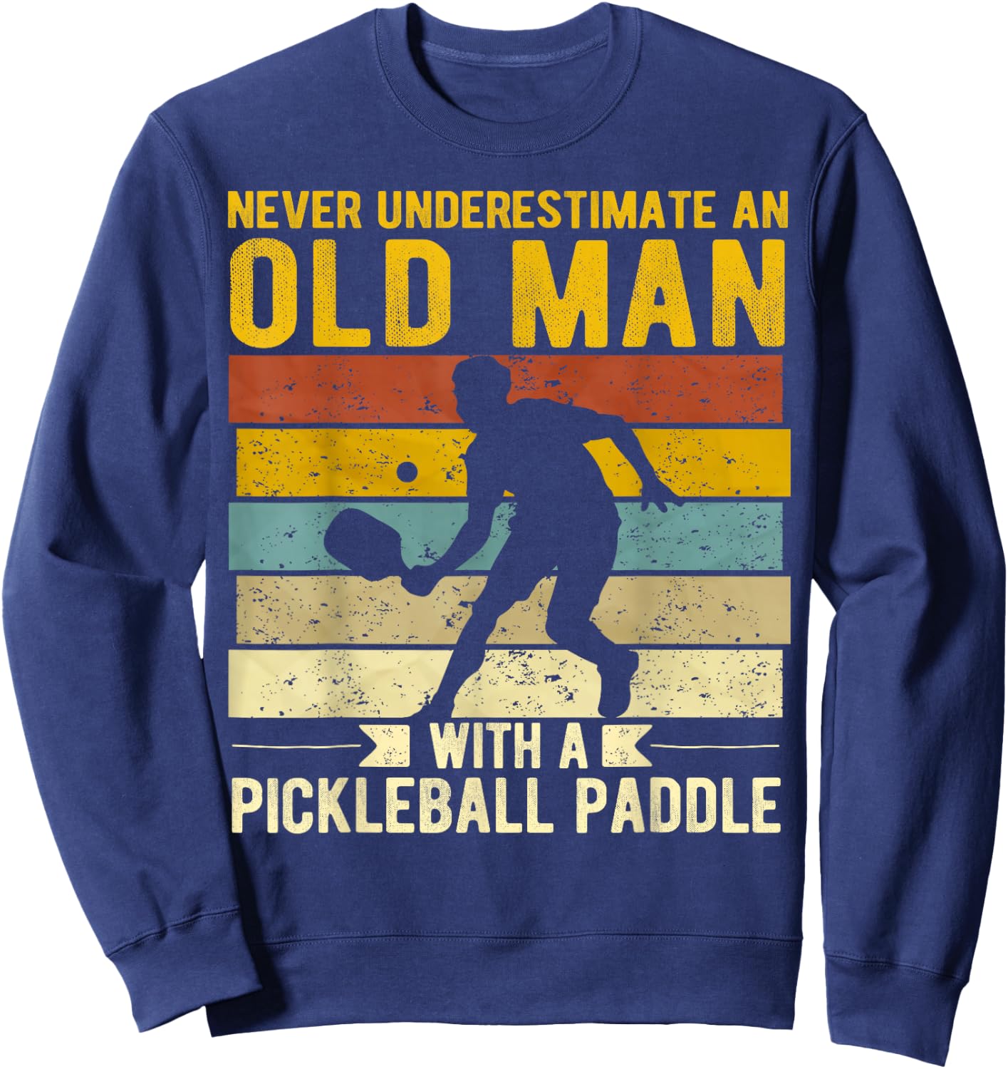 Funny Pickleball Player Old Man With A Pickleball Paddle Sweatshirt - Sweatshirt | Navy