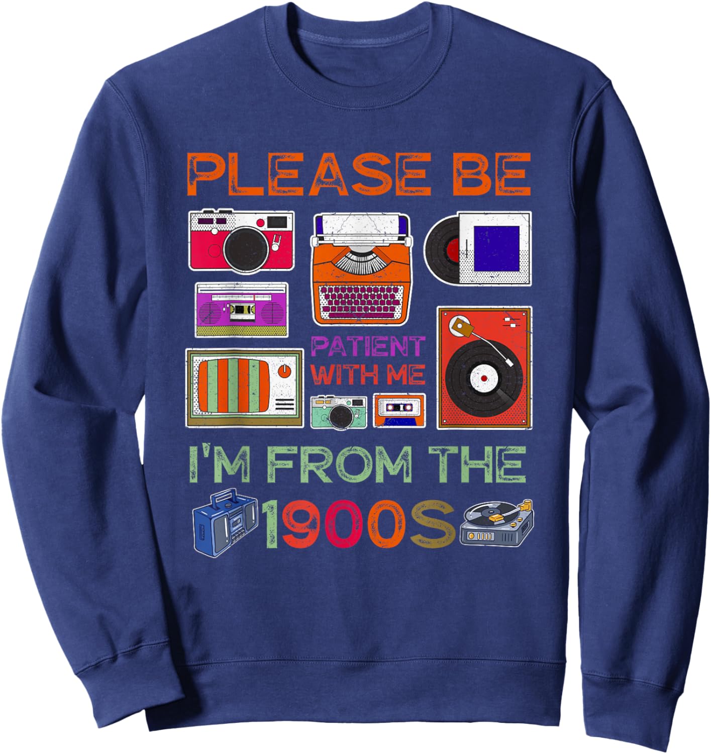 Please Be-Patient With-Me I'm From the 1900s Retro Cassette Sweatshirt - Sweatshirt | Navy