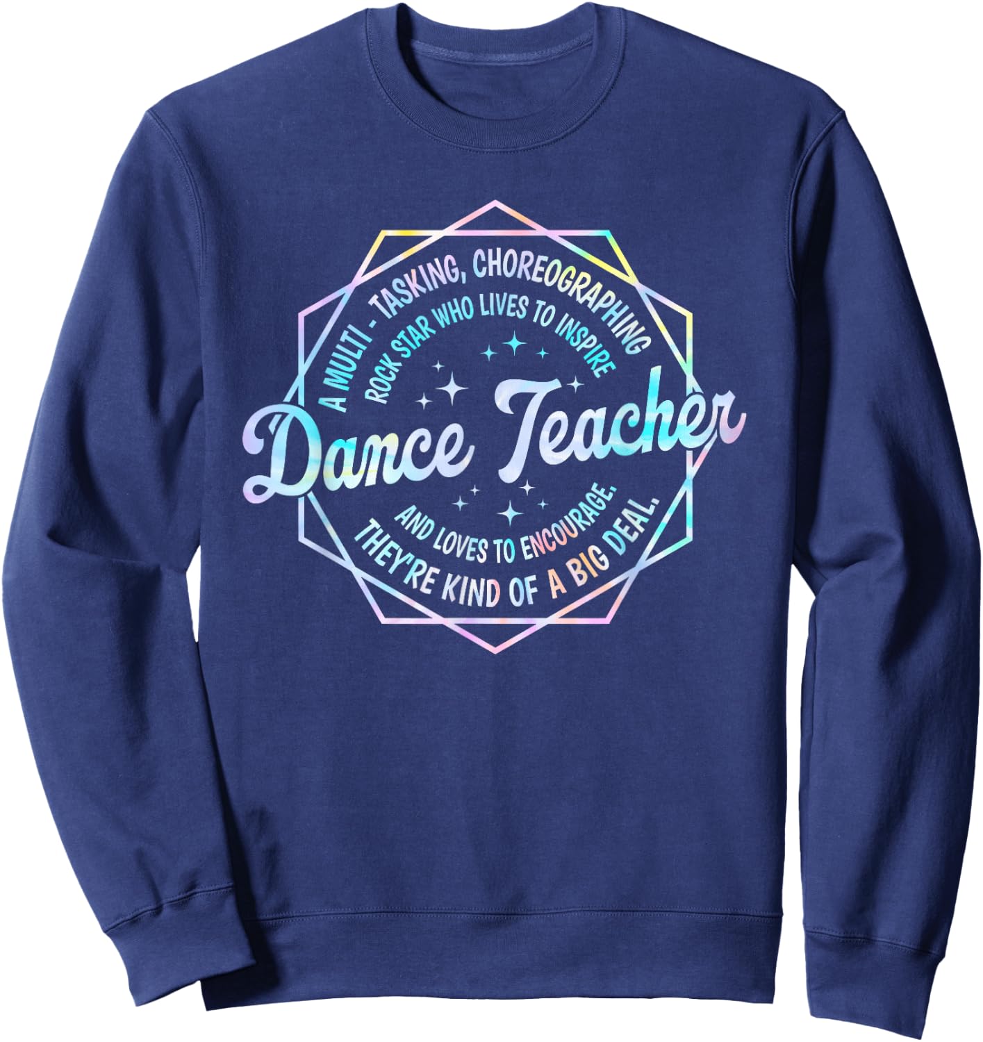 Dance Teacher Back to School Dancer Dance Instructor Tie Dye Sweatshirt - Sweatshirt | Navy