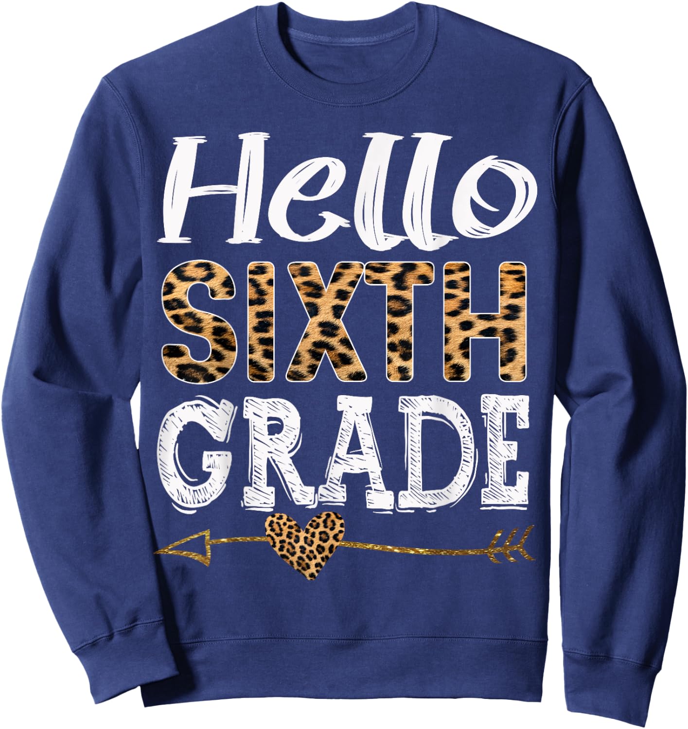Hello 6th Grade Leopard Squad Back To School Teacher Women Girls Kids Sweatshirt - Sweatshirt | Navy