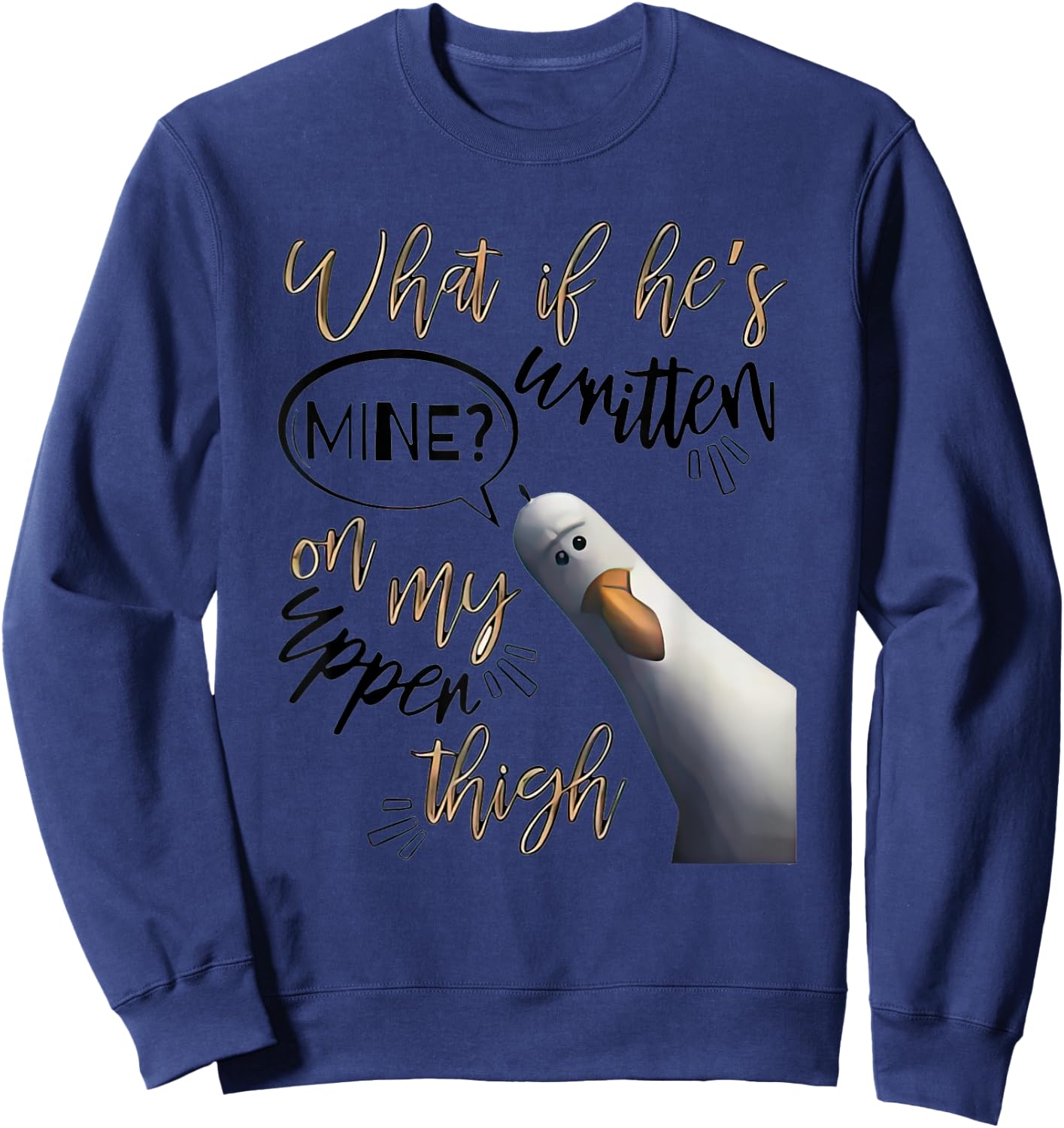 What If Hes Written Mine On My Upper Thigh Sweatshirt - Sweatshirt | Navy