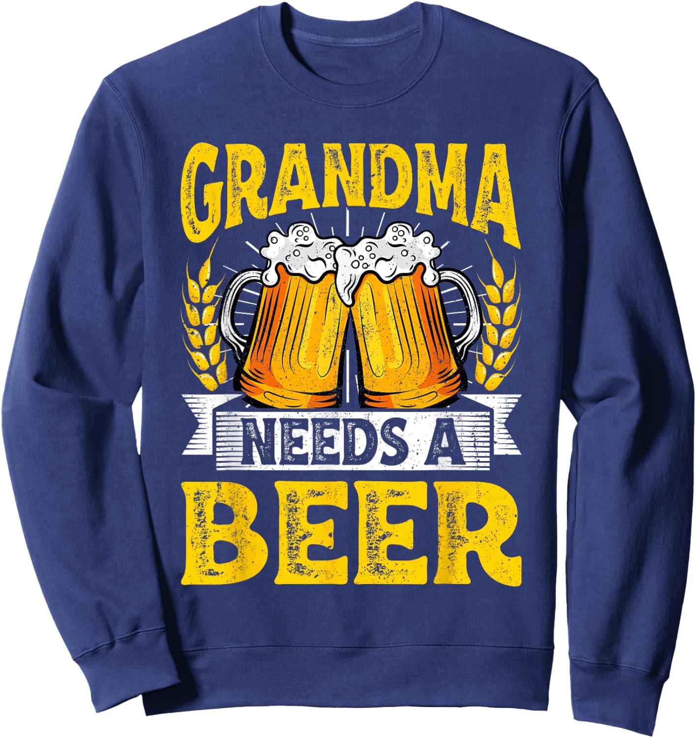 Funny Grandma Needs Funny Beer Drinking Husband Mother's Day Sweatshirt - Sweatshirt | Navy