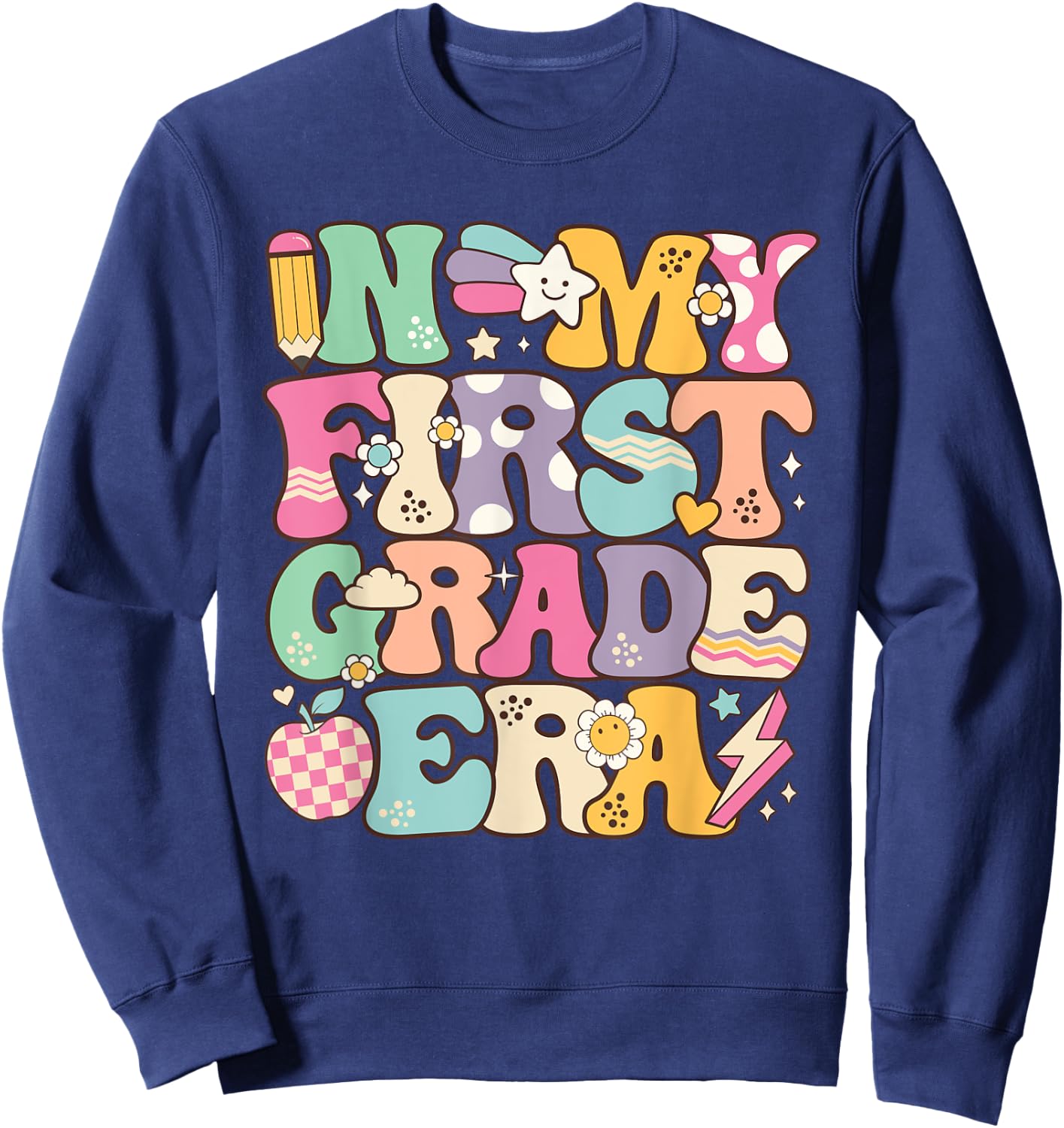 In My First Grade Era Girl Back To School 1st Grade Teacher Sweatshirt - Sweatshirt | Navy