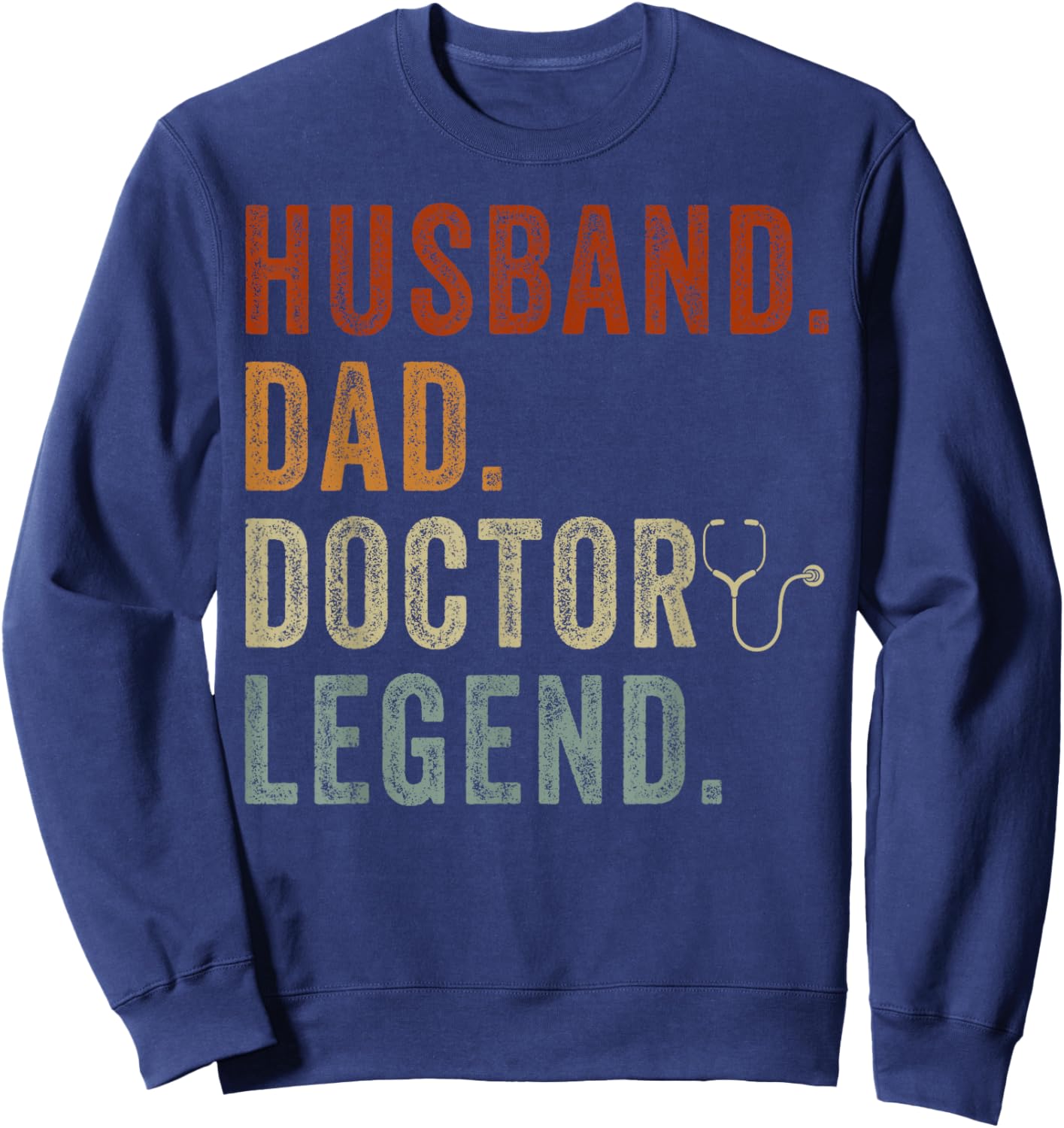 Husband Dad Doctor Medical School Students Sweatshirt - Sweatshirt | Navy