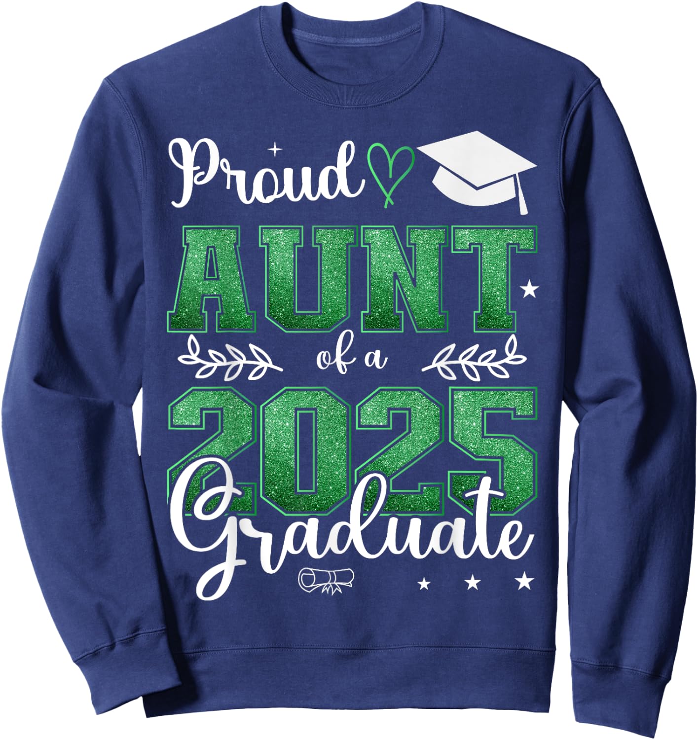 Proud Aunt of a class of 2025 graduate for graduation Sweatshirt - Sweatshirt | Navy