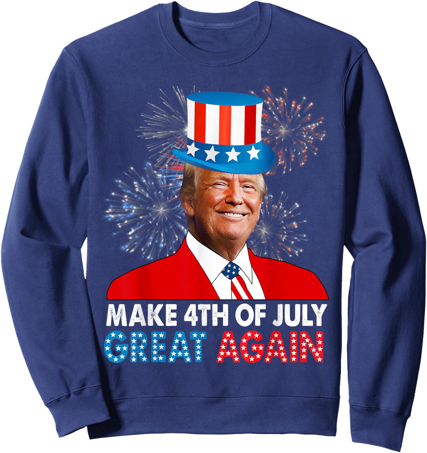 Make 4th Of July Great Again American Patriotic Donald Trump Women Kids Men Sweatshirt - Sweatshirt | Navy