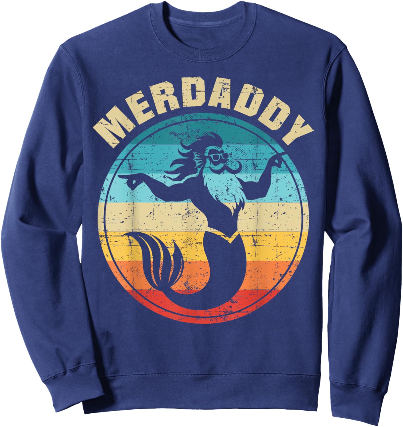 Merdaddy Mermaid Dad Funny Father's Day Daddy of a Girl Sweatshirt - Sweatshirt | Navy