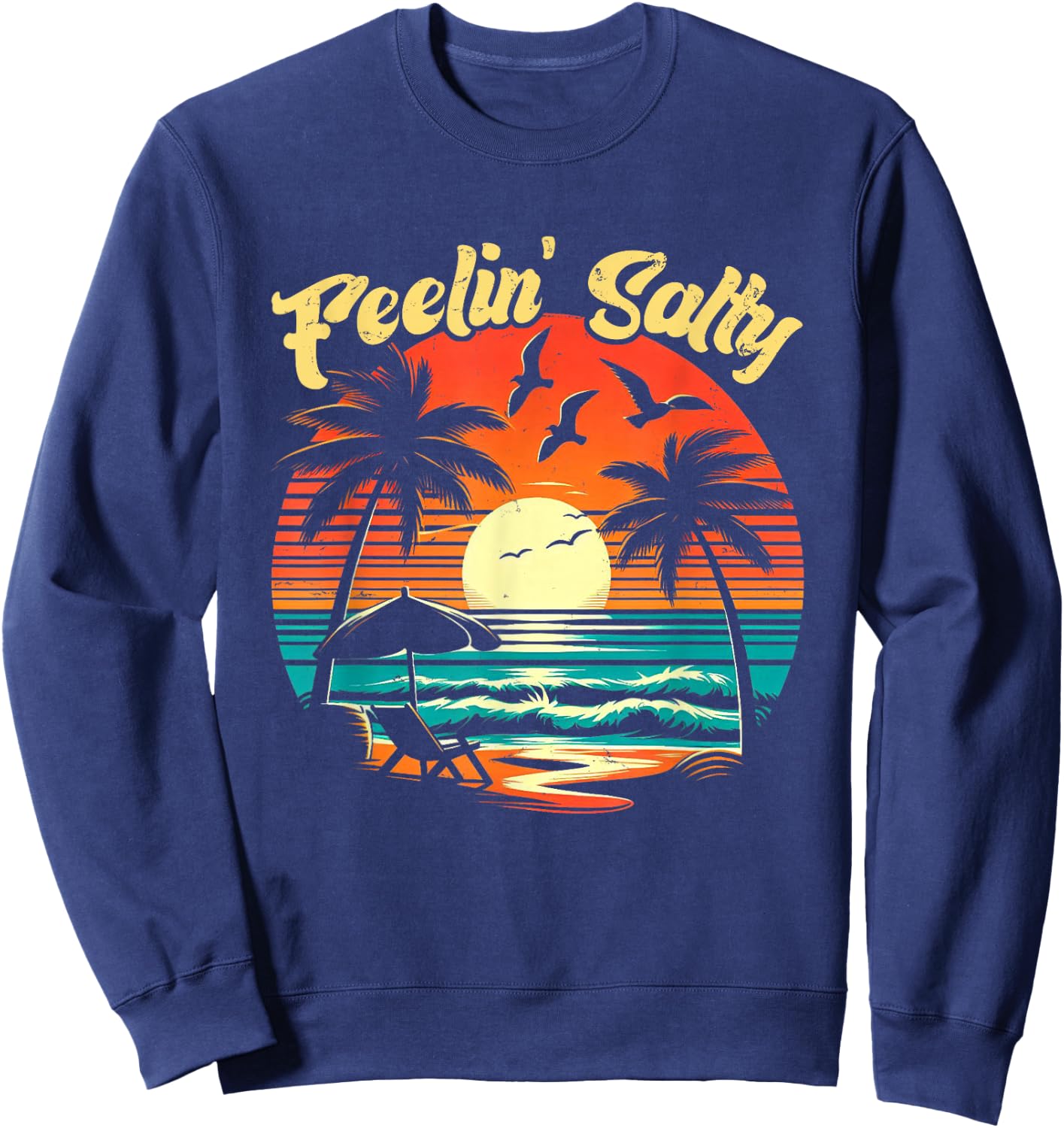Feelin Salty Beach Summer Vacation Vintage 70's Retro Sunset Sweatshirt - Sweatshirt | Navy