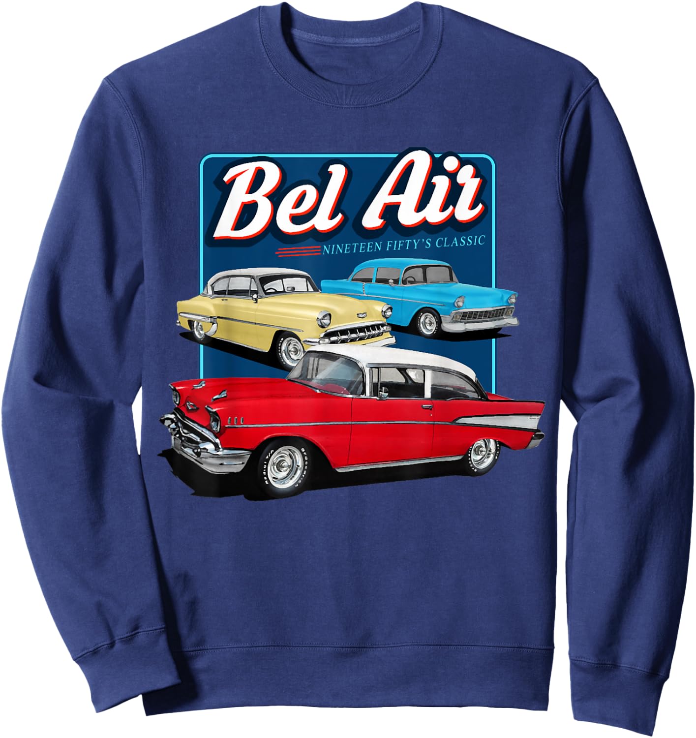 55 57 50 90s Chevys Bel Air Muscle Cars Truck Sweatshirt - Sweatshirt | Navy