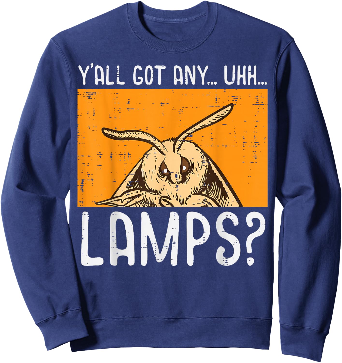 Moth Yall Got Lamps Funny Insect Meme Women Girls Kids Men Sweatshirt - Sweatshirt | Navy