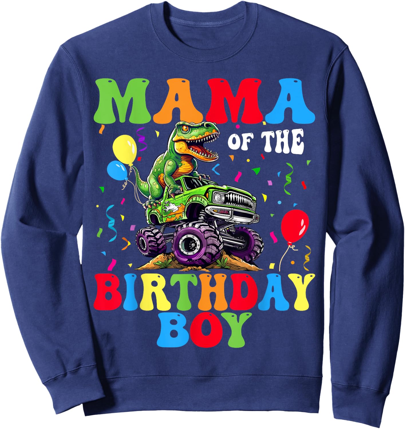 Mama Of The Birthday Boy Dinosaur Monster Truck Sweatshirt - Sweatshirt | Navy