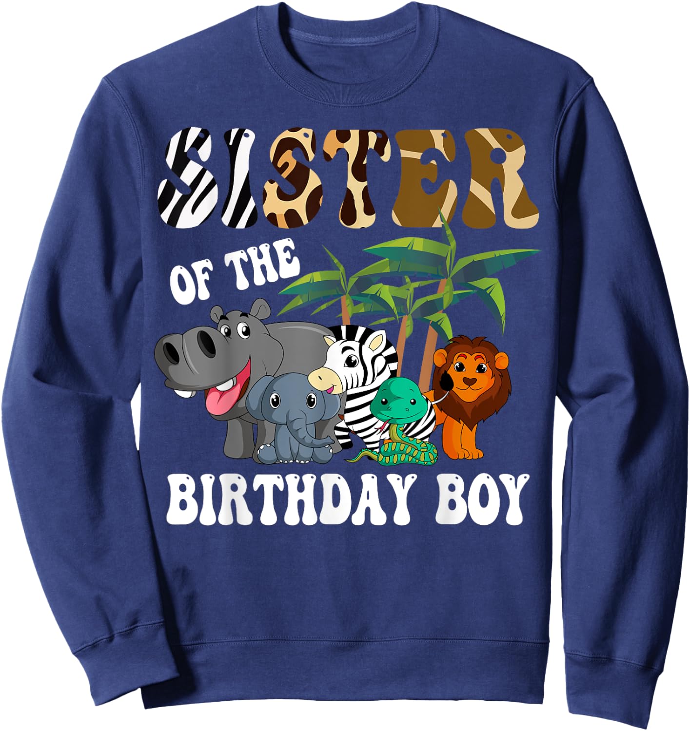 Sister of the Birthday Boy Zoo Bday Safari Celebration Sweatshirt - Sweatshirt | Navy
