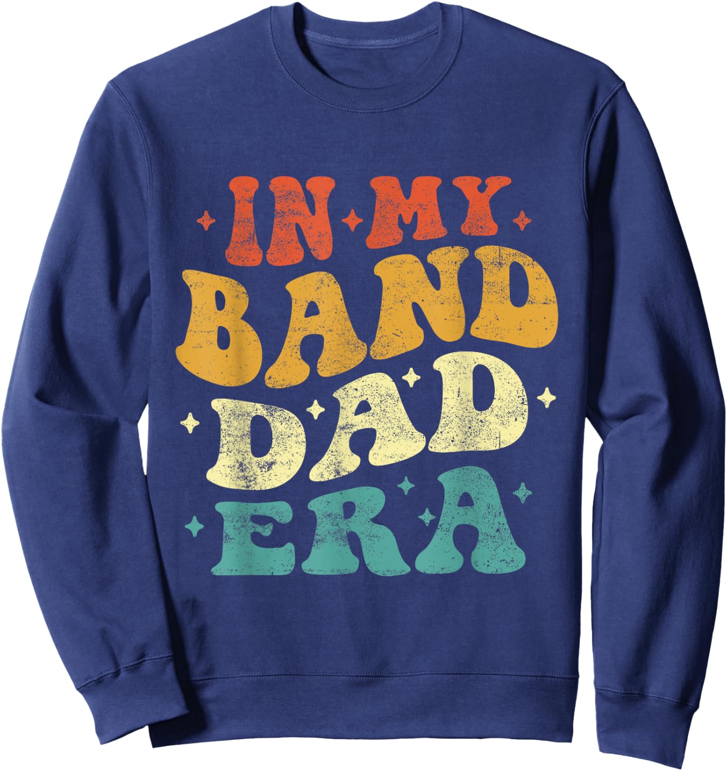 In My Band Dad Era Funny Band Dad Vintage Fathers Day Sweatshirt - Sweatshirt | Navy