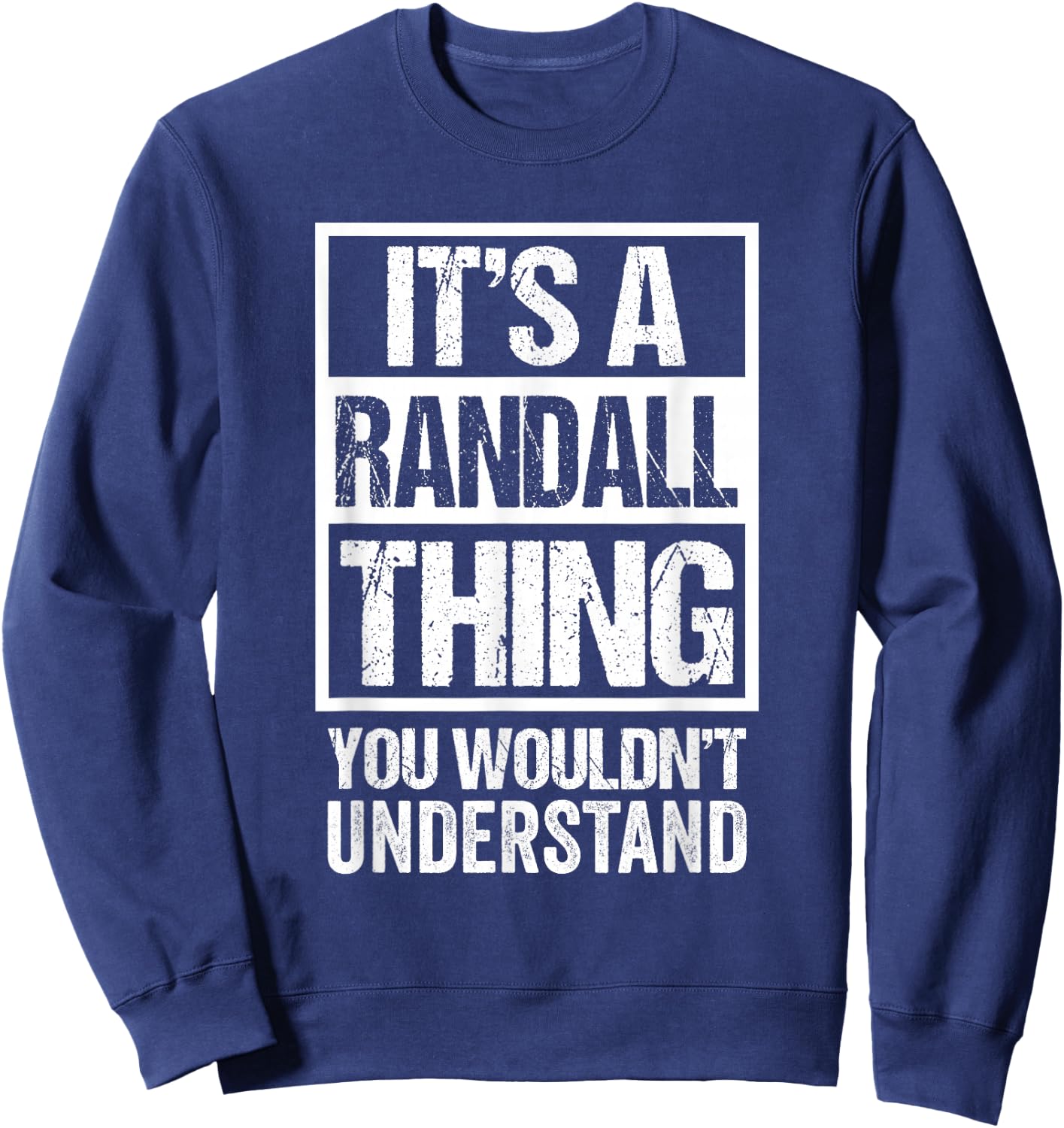 It's A Randall Thing You Wouldn't Understand - First Name Sweatshirt - Sweatshirt | Navy