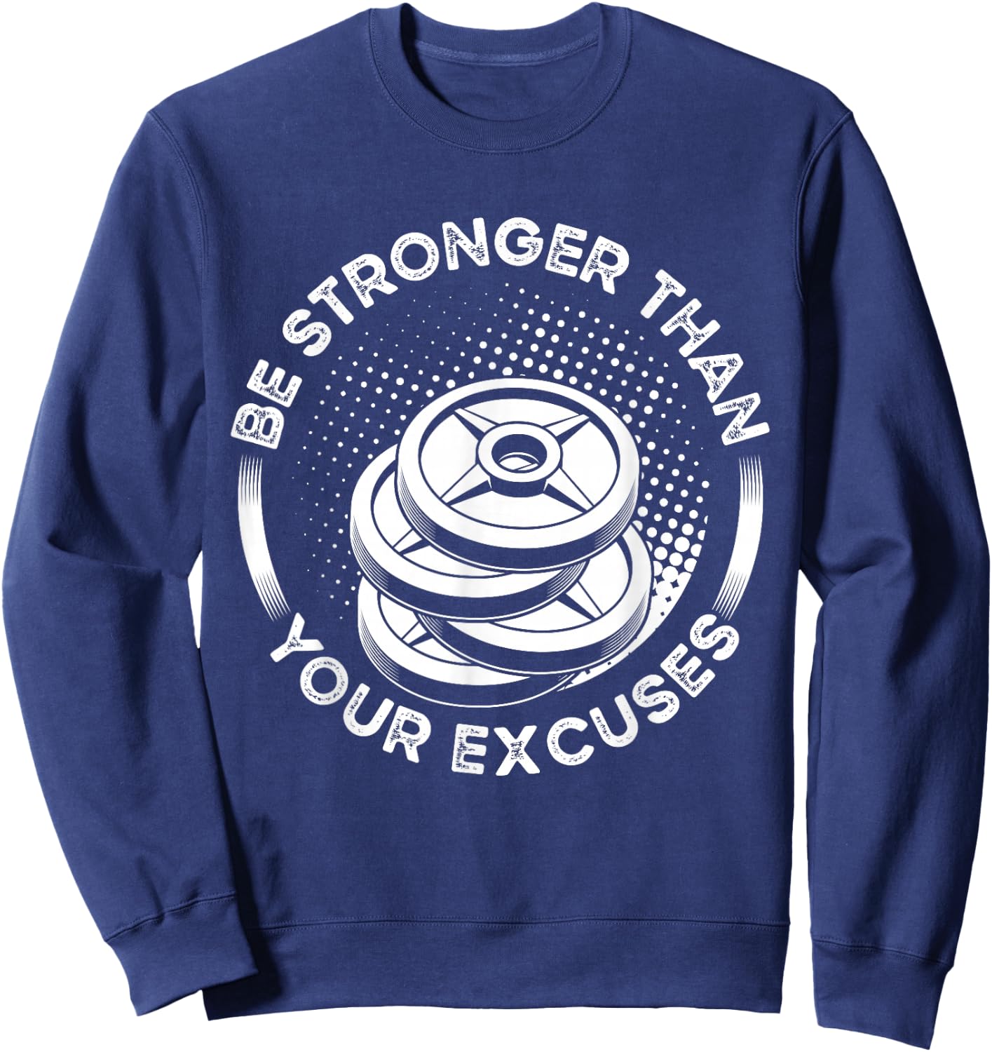 Be Stronger Than Your Excuses Fitness Bodybuilding Sweatshirt - Sweatshirt | Navy