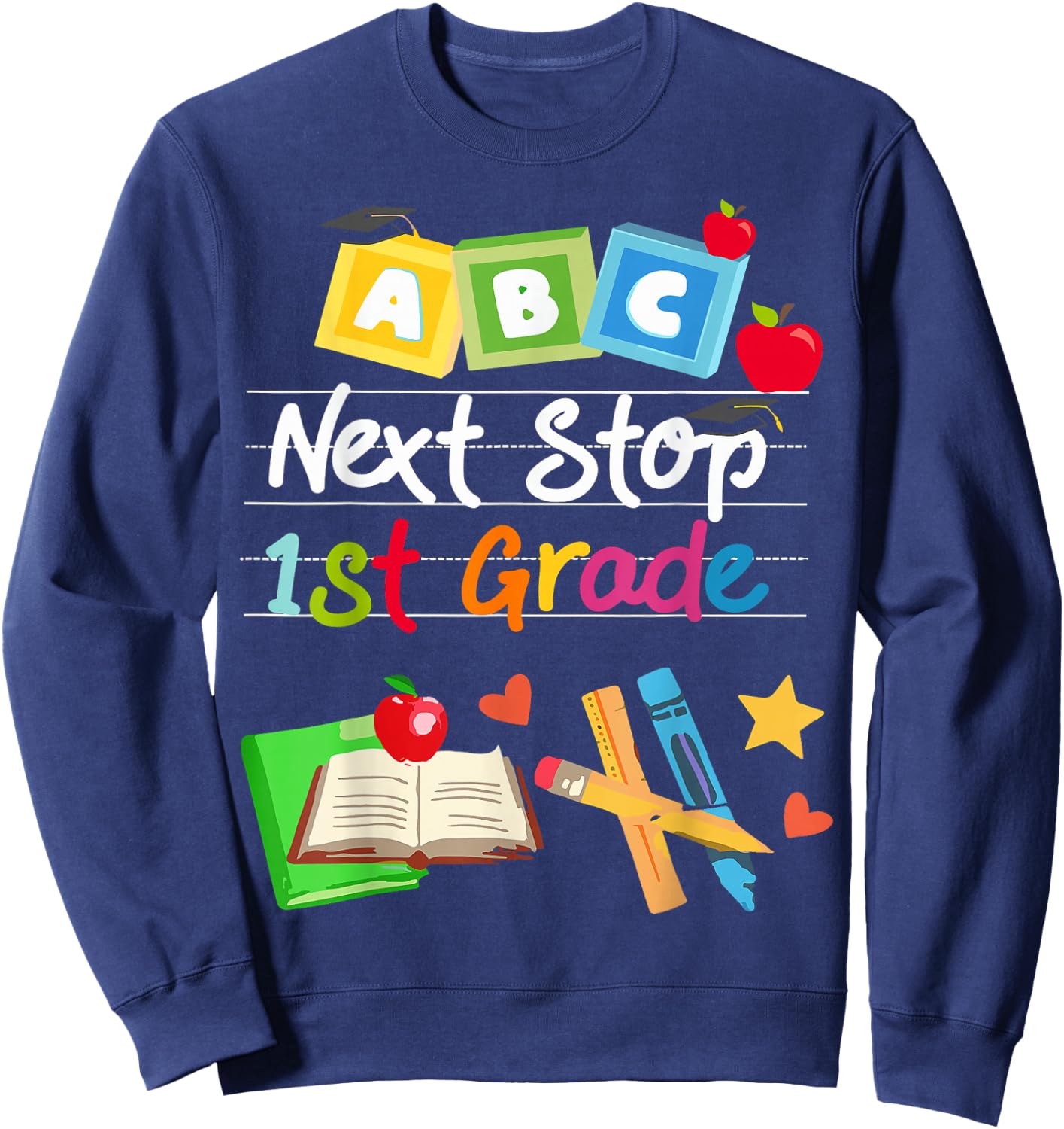 Next Stop 1st Grade Preschool Graduation 2024 Boy Girl Sweatshirt - Sweatshirt | Navy