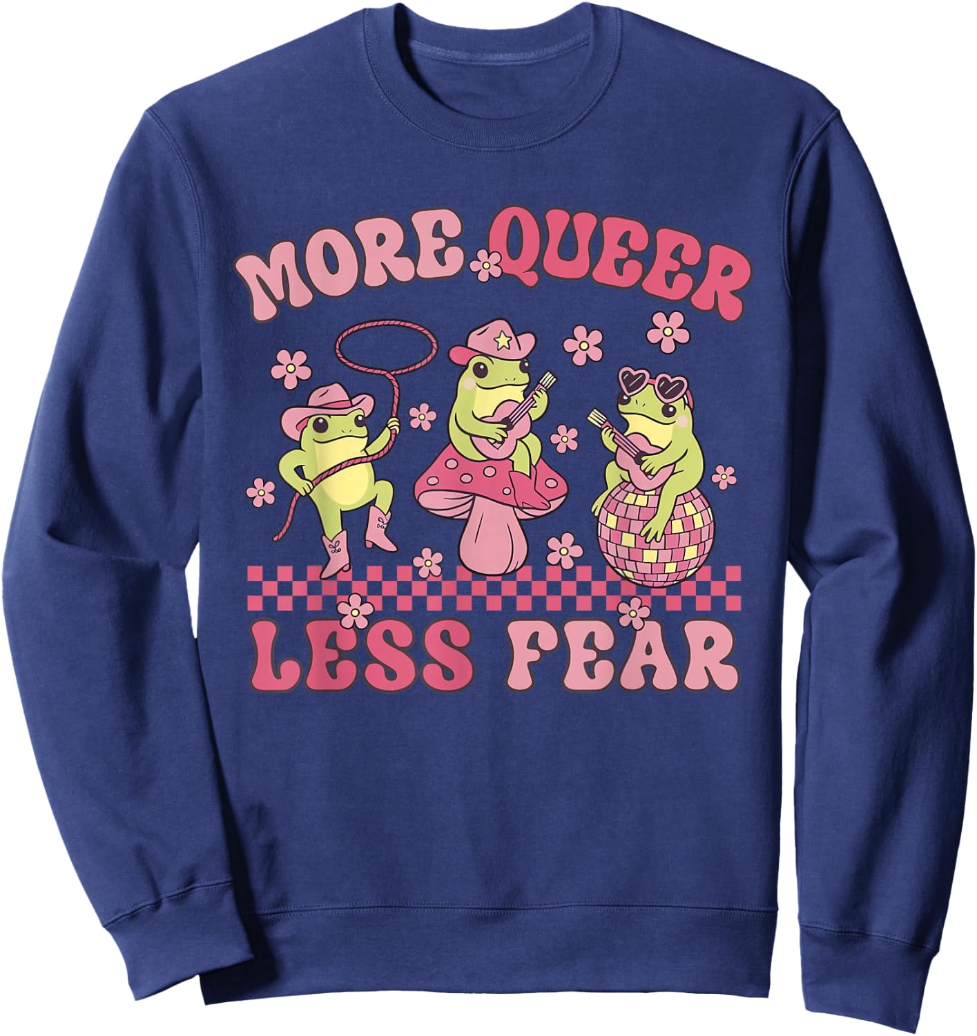 Funny More Queer Less Fear Frog Gay LGBT Pride Supporters Sweatshirt - Sweatshirt | Navy
