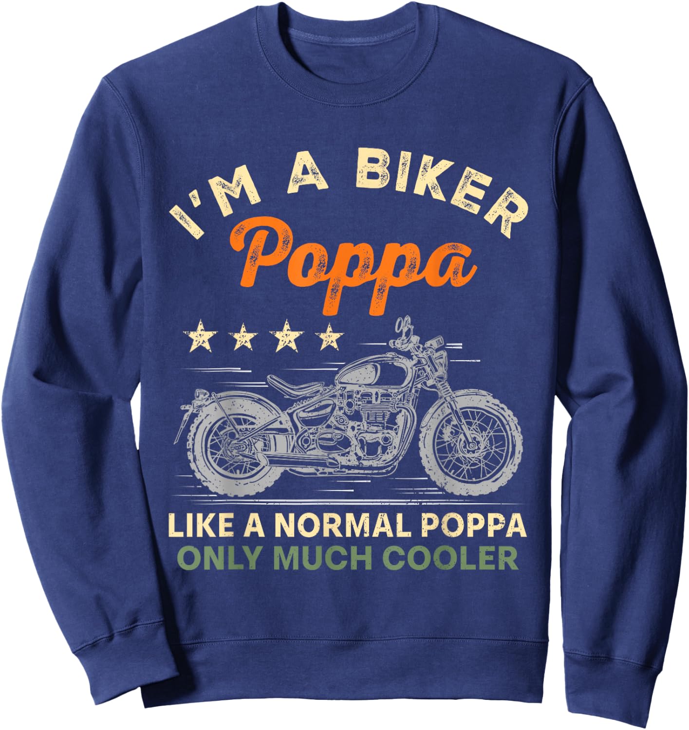 I'm A Biker Poppa Motorcycle Rider Father's Day Dad Grandpa Sweatshirt - Sweatshirt | Navy