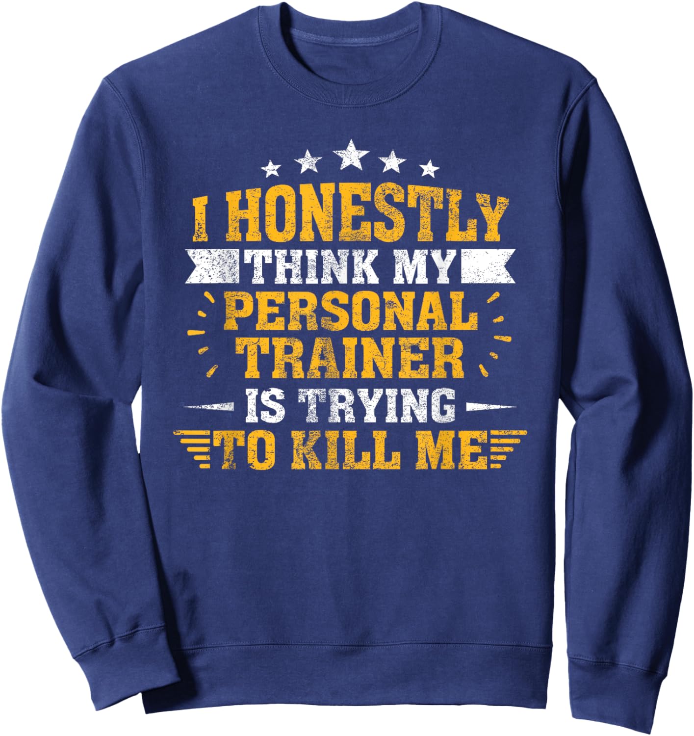 Personal Trainer is Trying to Kill Me Gym Sweatshirt - Sweatshirt | Navy