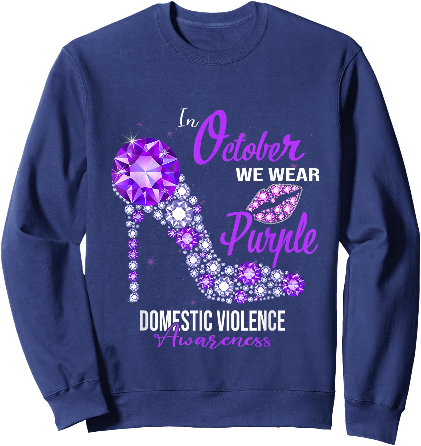 We Wear Purple High Heel Domestic Violence Awareness Sweatshirt - Sweatshirt | Navy
