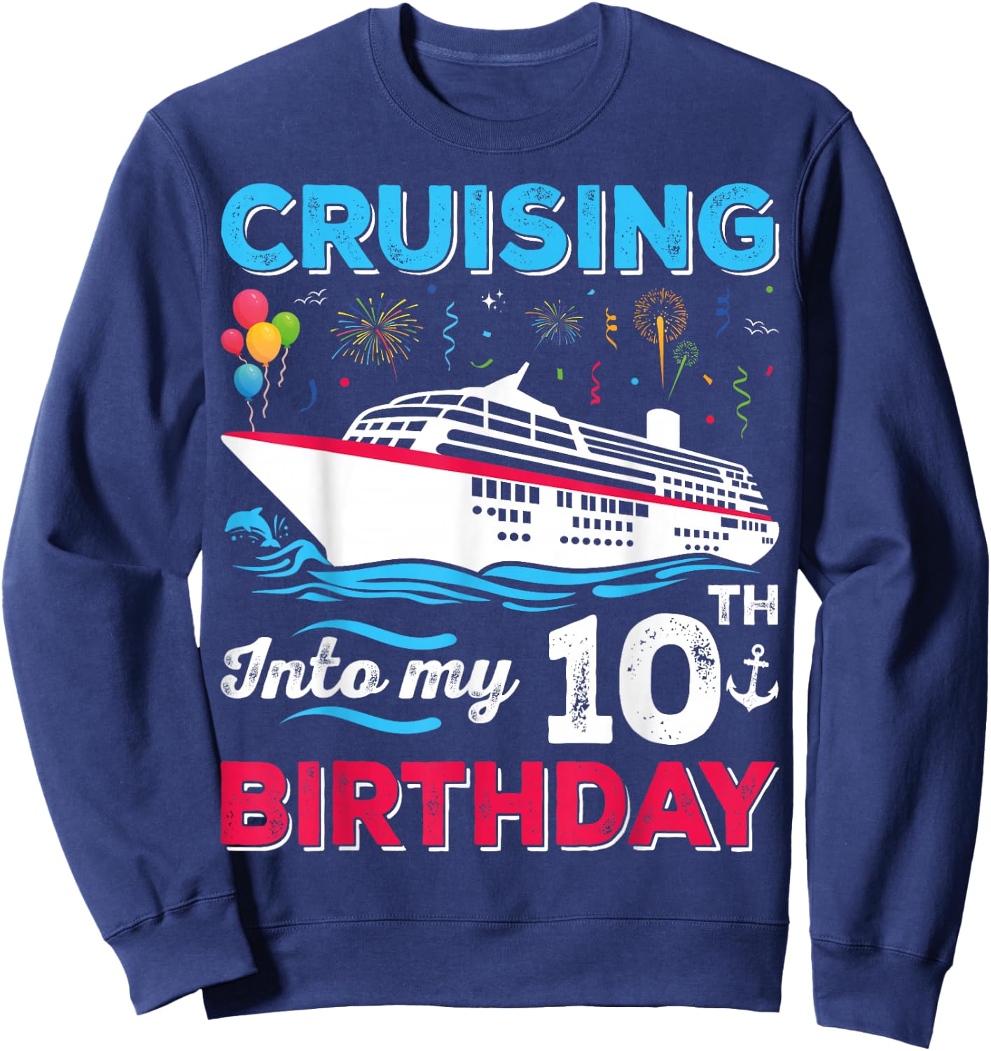Cruising Into My 10th Birthday 10 Years Old Birthday Sweatshirt - Sweatshirt | Navy
