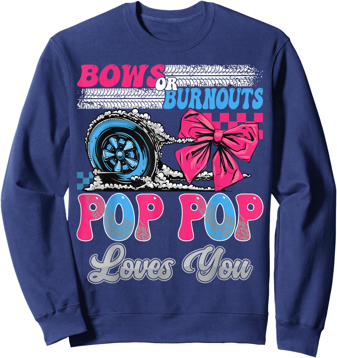 Burnouts or Bows Pop Pop Loves You Gender Reveal Party Sweatshirt - Sweatshirt | Navy
